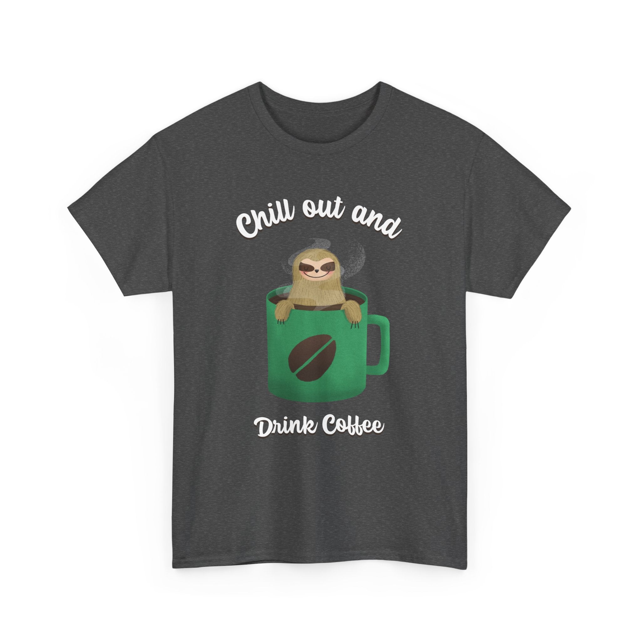 Chill Out and drink Coffee Tee, Unisex Cotton T-Shirt
