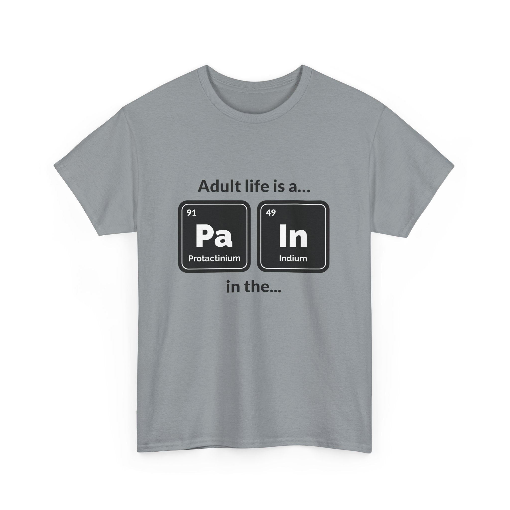 Adult Life is a Pain in the... Tee, Funny Unisex Cotton T-Shirt