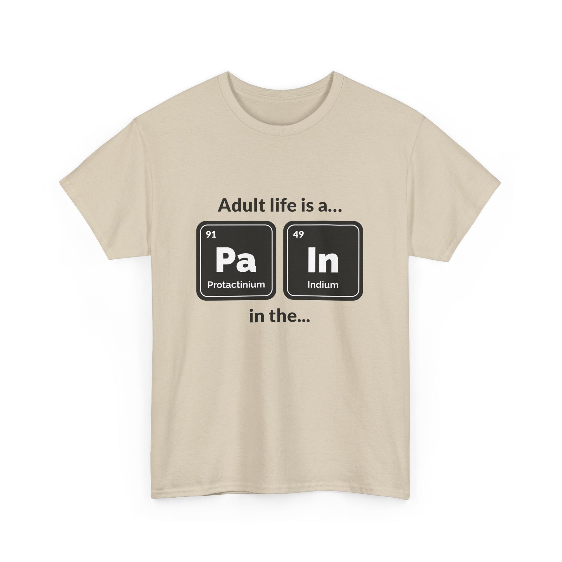 Adult Life is a Pain in the... Tee, Funny Unisex Cotton T-Shirt