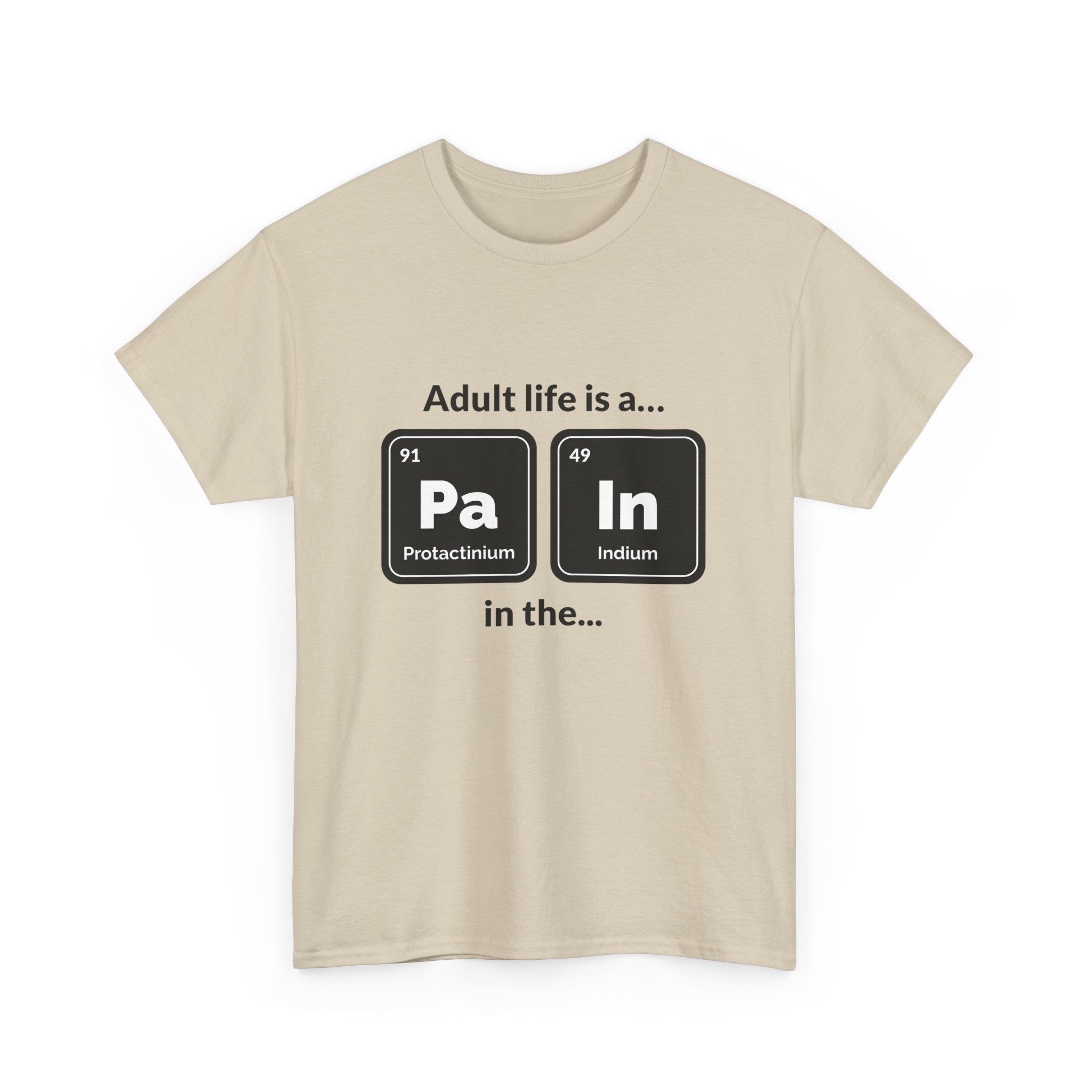 Adult Life is a Pain in the... Tee, Funny Unisex Cotton T-Shirt