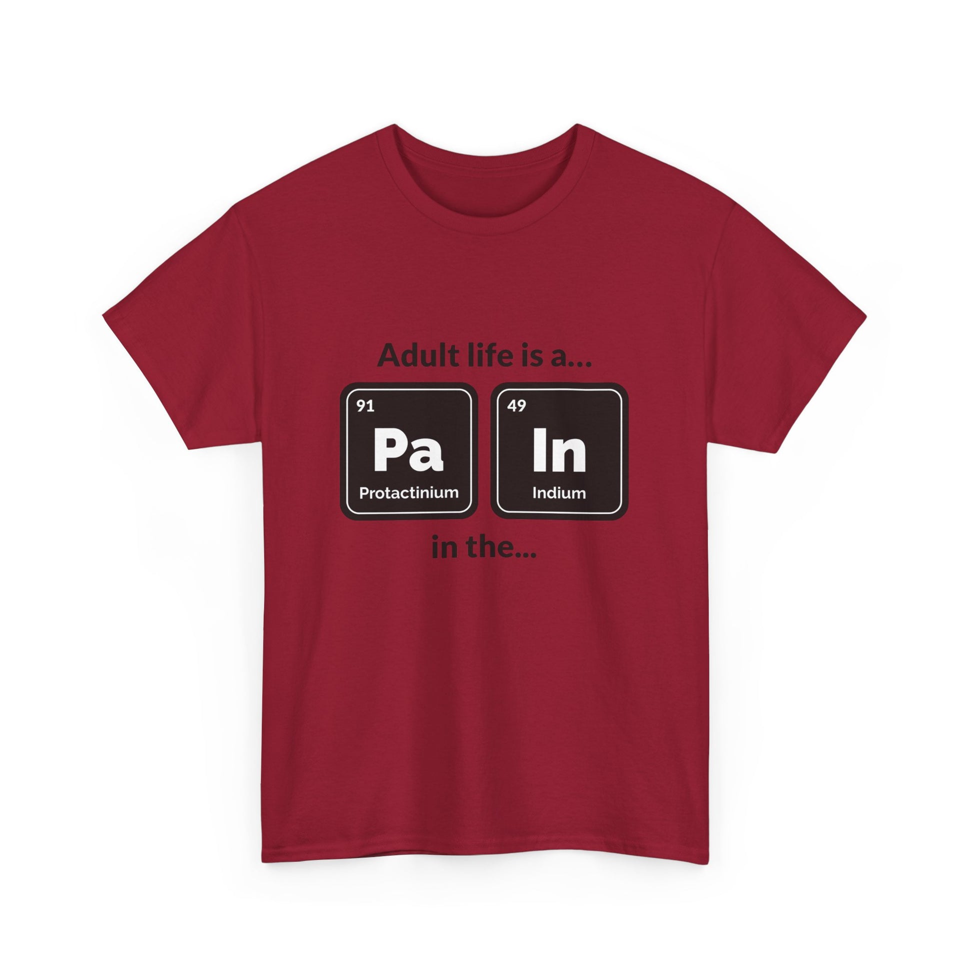 Adult Life is a Pain in the... Tee, Funny Unisex Cotton T-Shirt