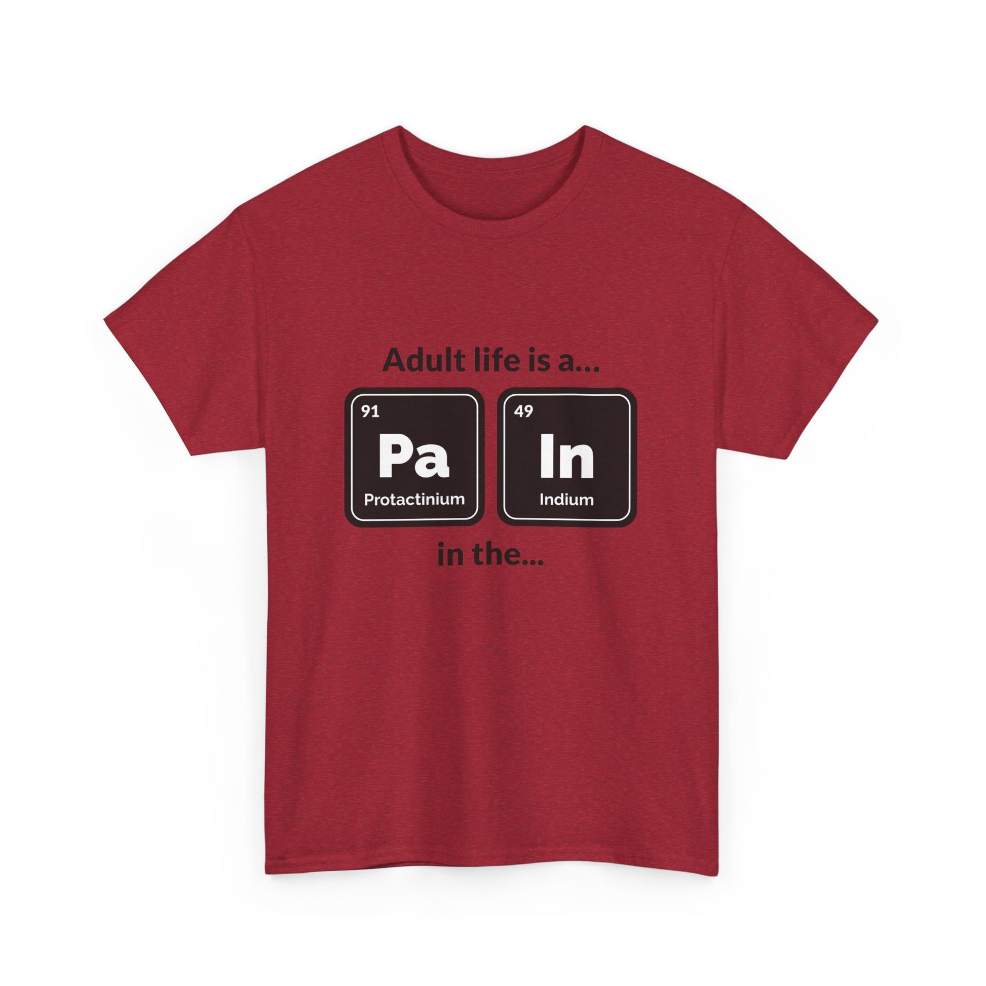 Adult Life is a Pain in the... Tee, Funny Unisex Cotton T-Shirt
