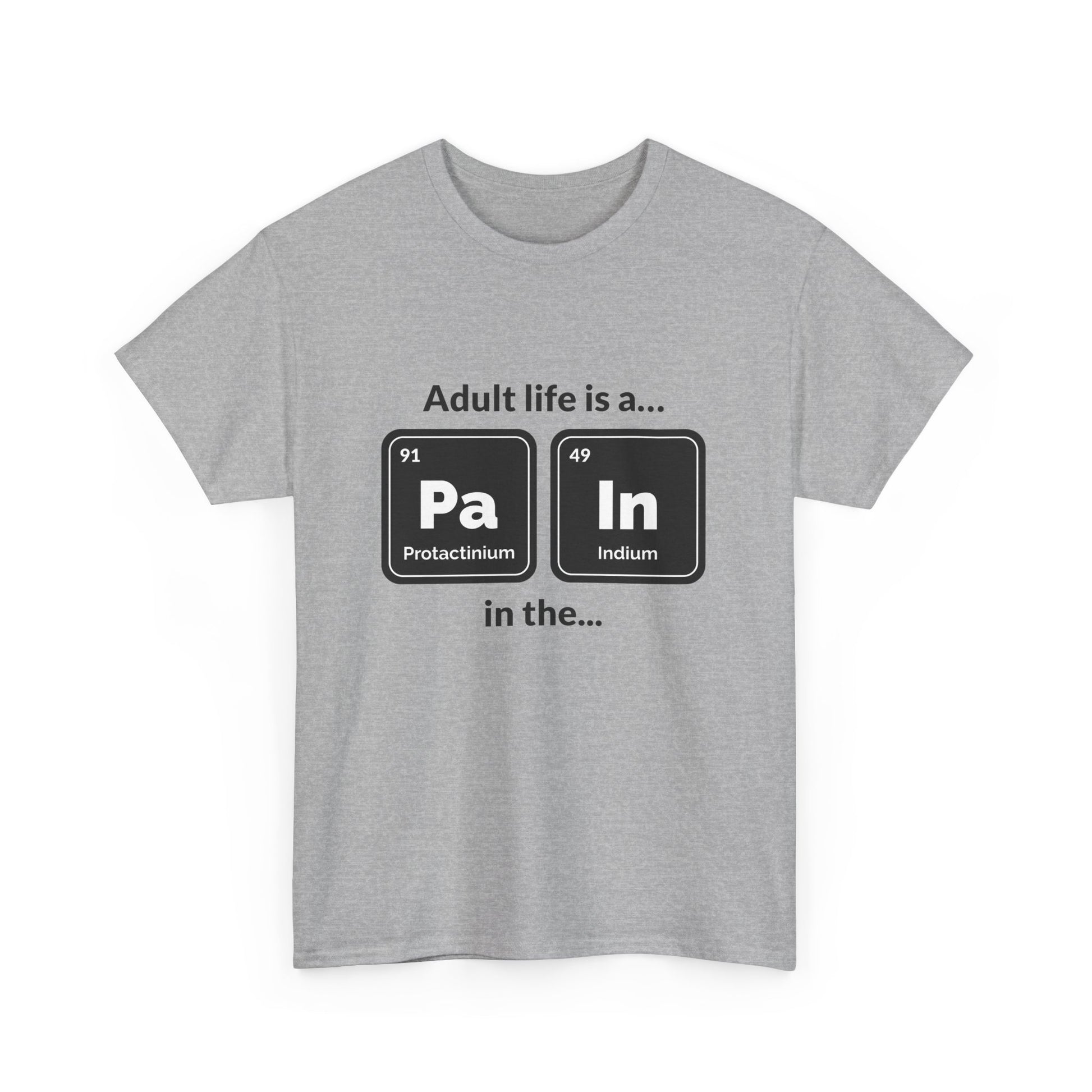 Adult Life is a Pain in the... Tee, Funny Unisex Cotton T-Shirt
