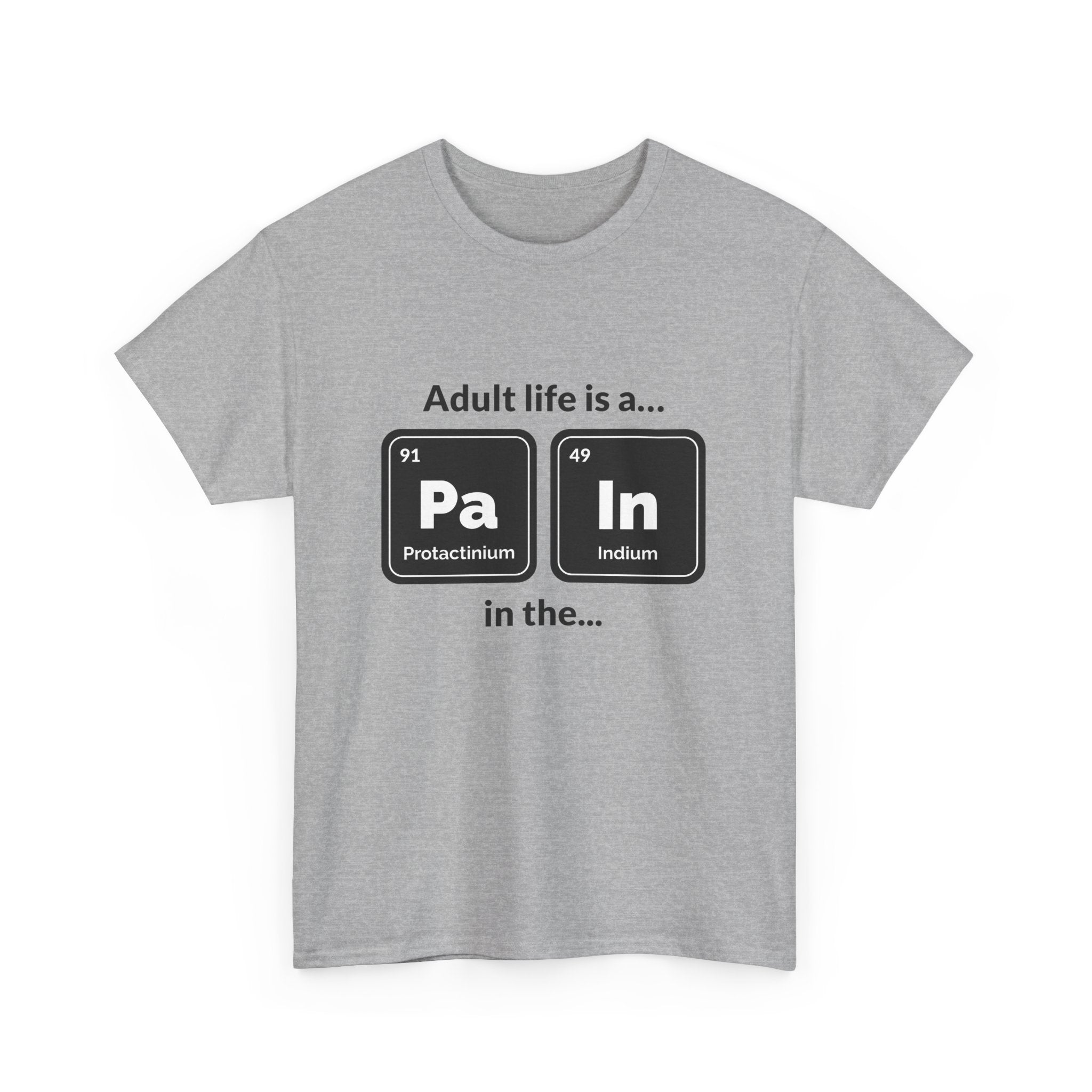 Adult Life is a Pain in the... Tee, Funny Unisex Cotton T-Shirt