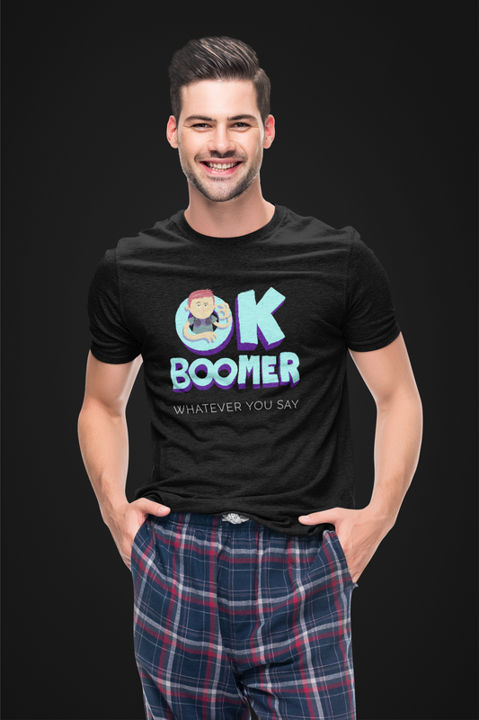 Ok Boomer Whatever You say - Unisex Jersey Short Sleeve T-Shirt