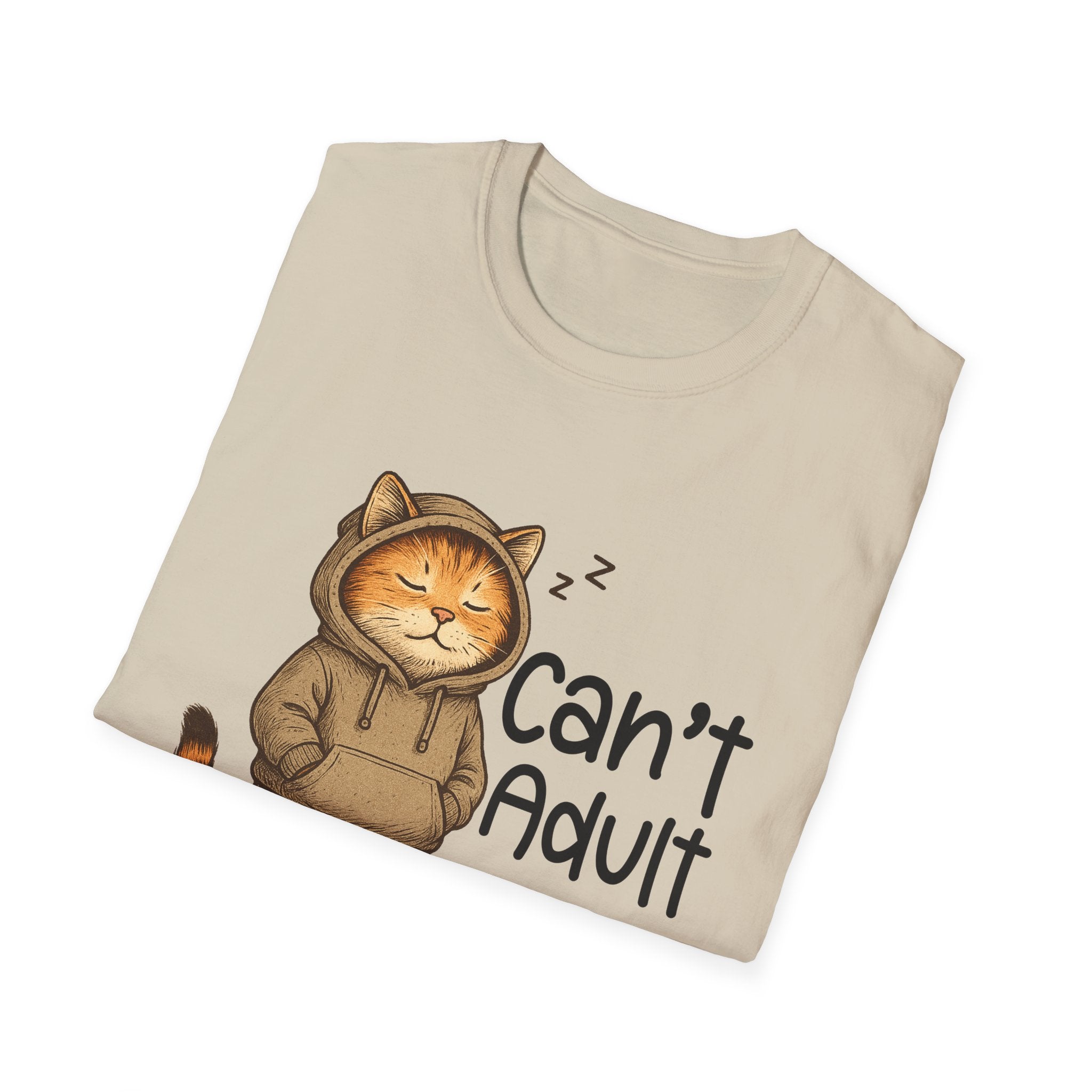 Can't Adult Today Shirt, Unisex Cotton T-Shirt