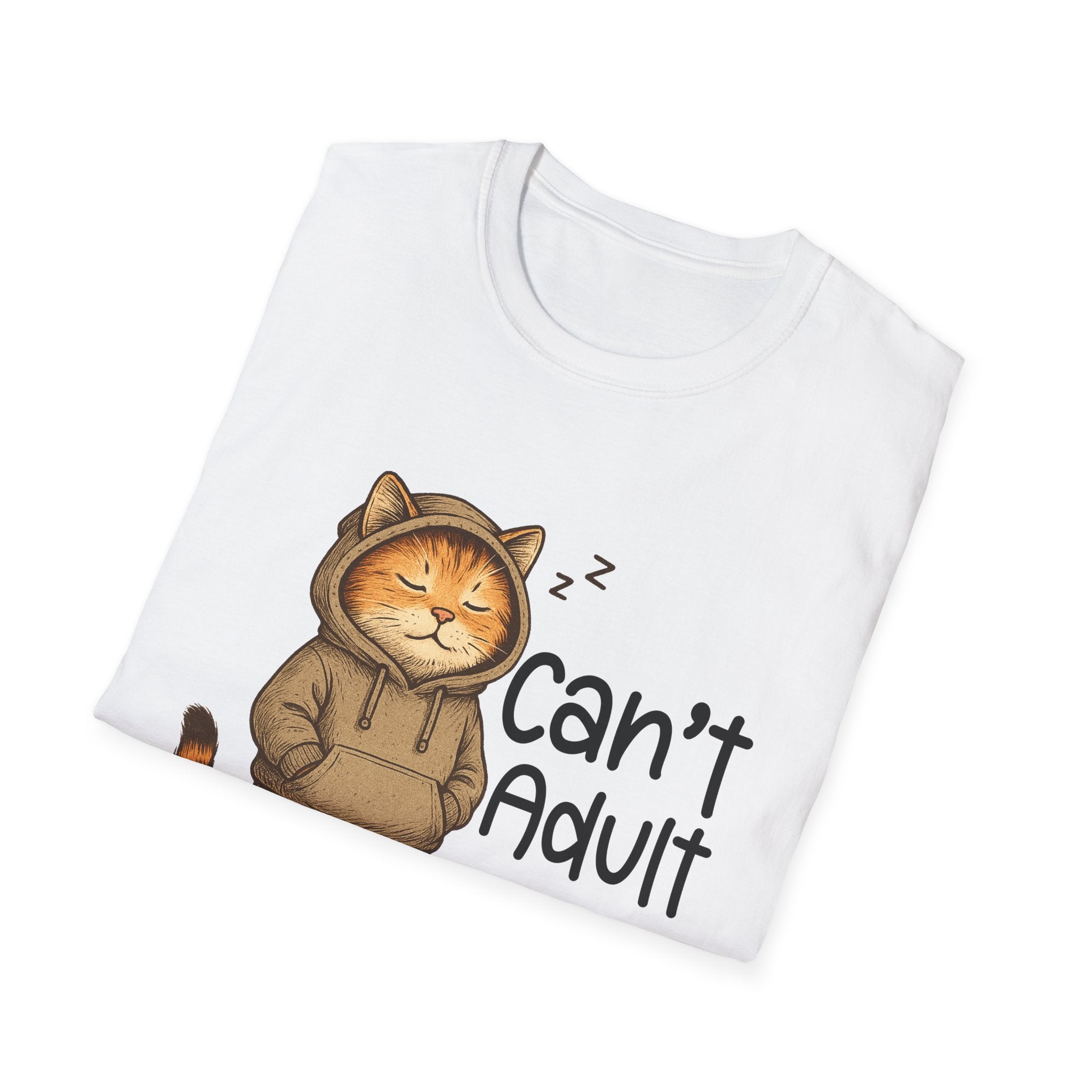 Can't Adult Today Shirt, Unisex Cotton T-Shirt