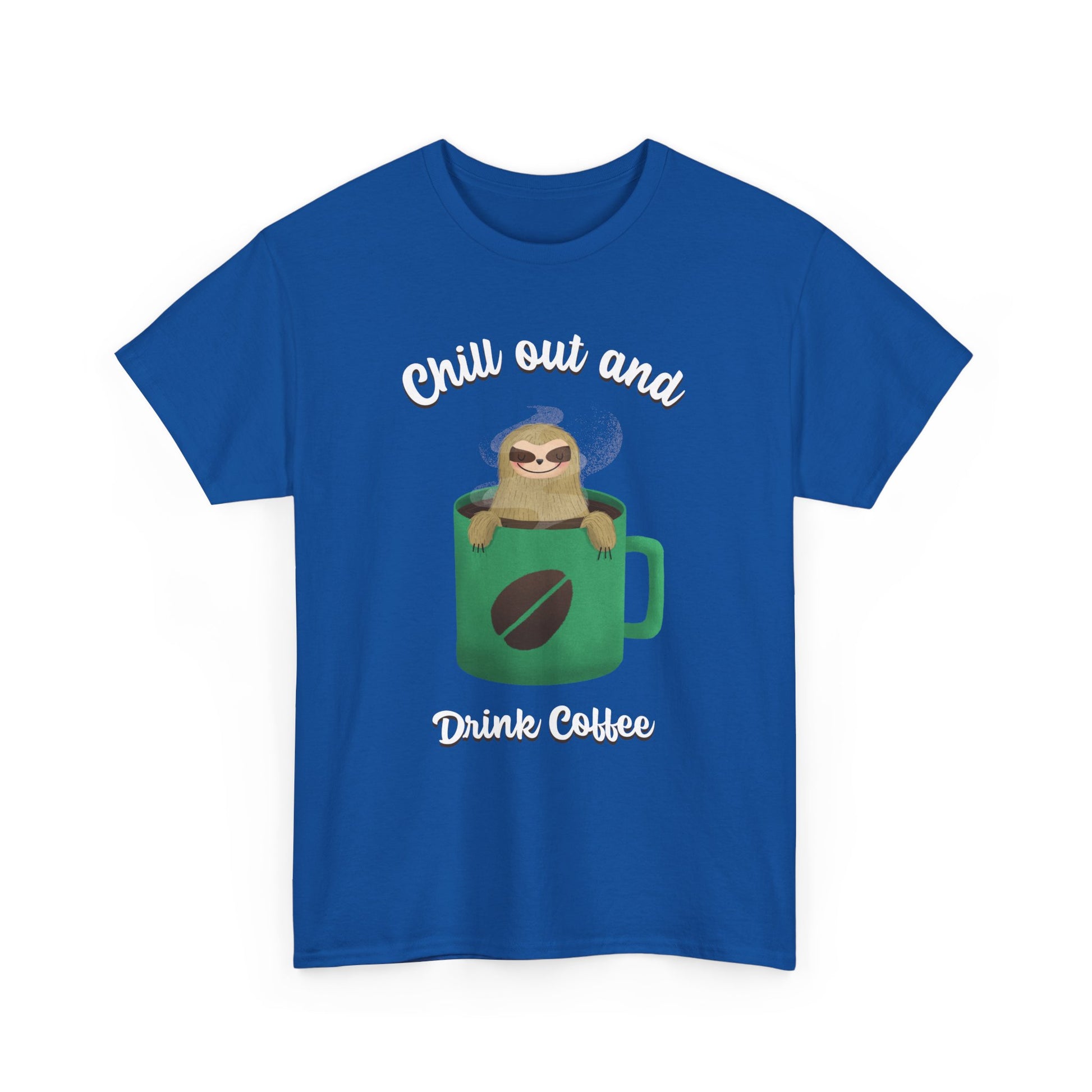Chill Out and drink Coffee Tee, Unisex Cotton T-Shirt