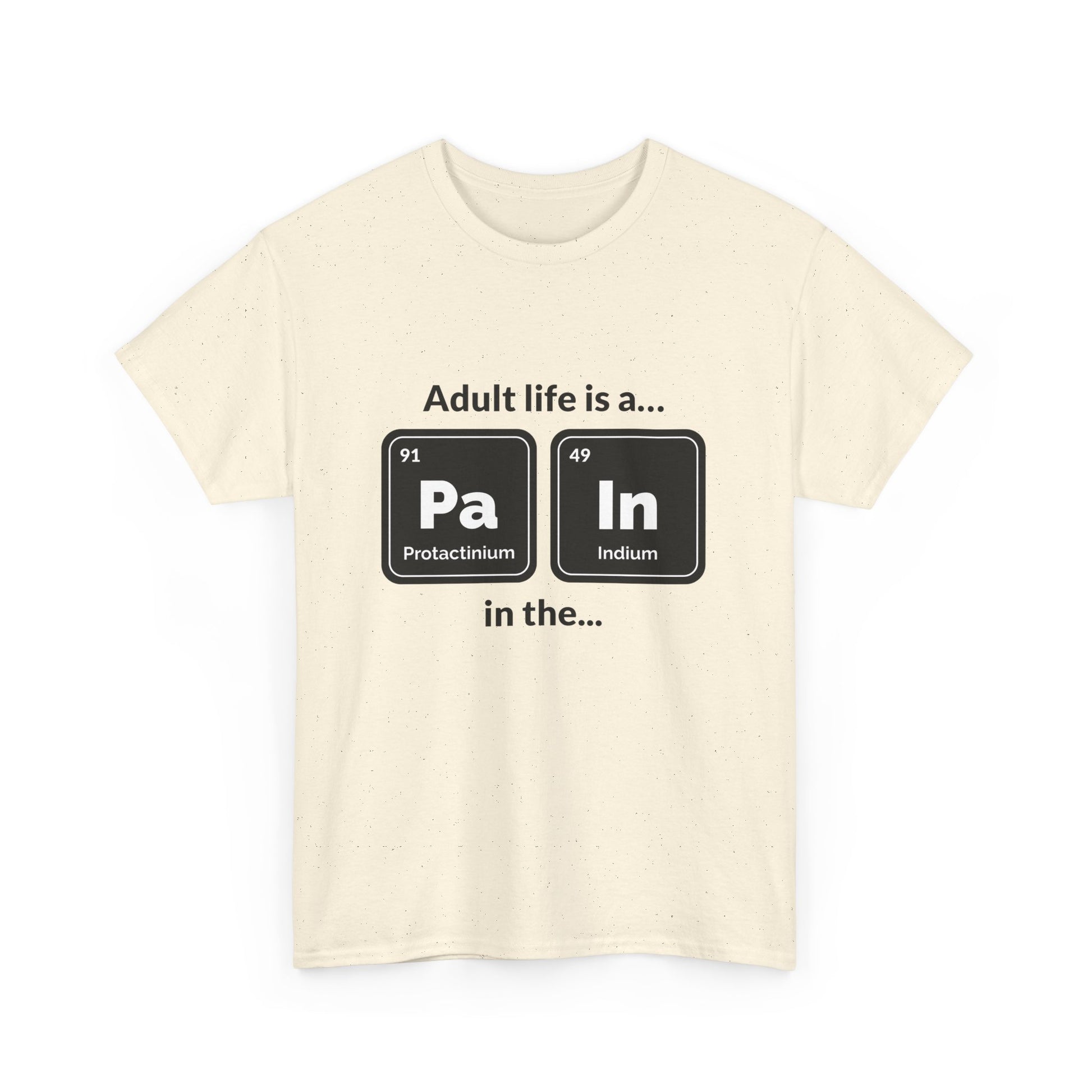 Adult Life is a Pain in the... Tee, Funny Unisex Cotton T-Shirt