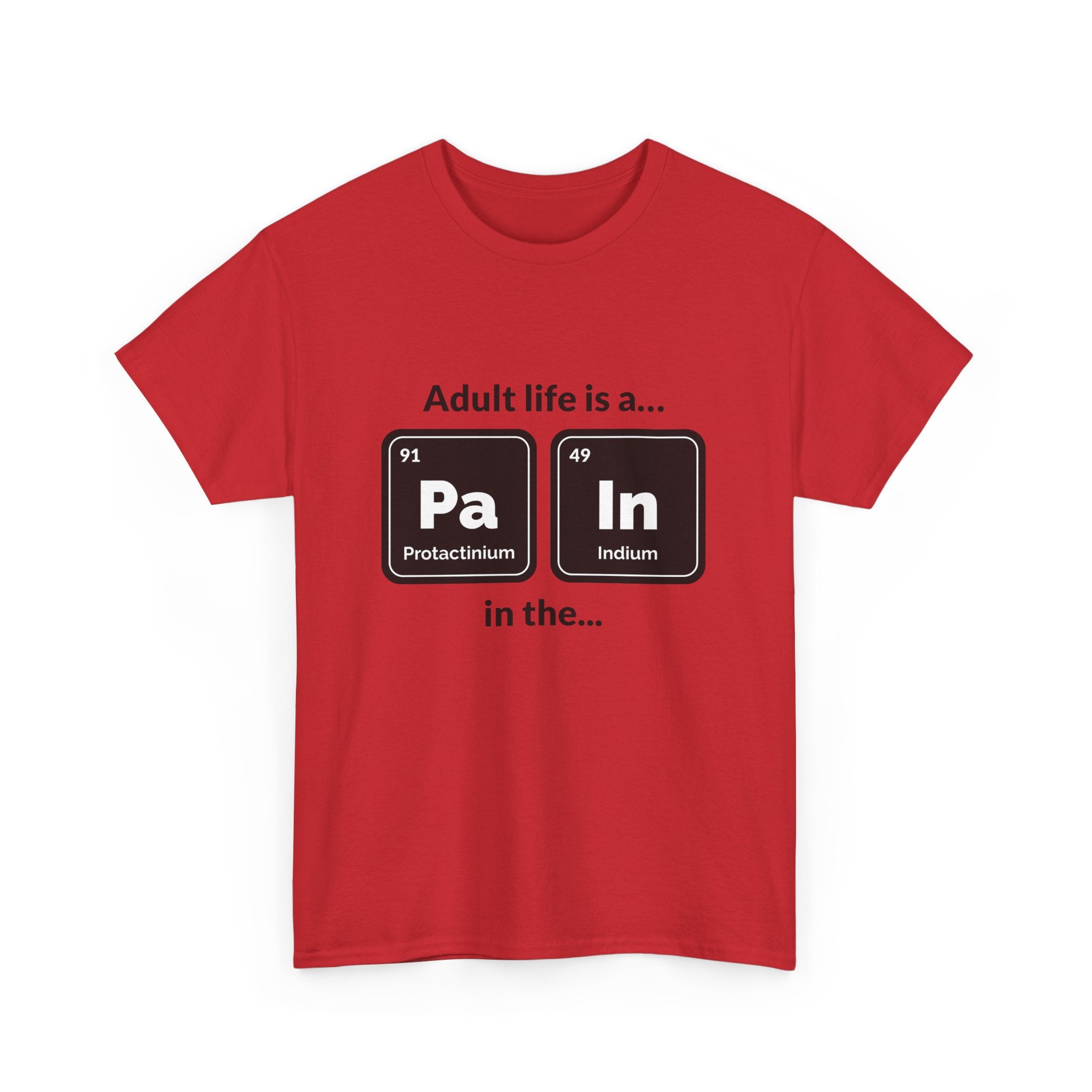 Adult Life is a Pain in the... Tee, Funny Unisex Cotton T-Shirt