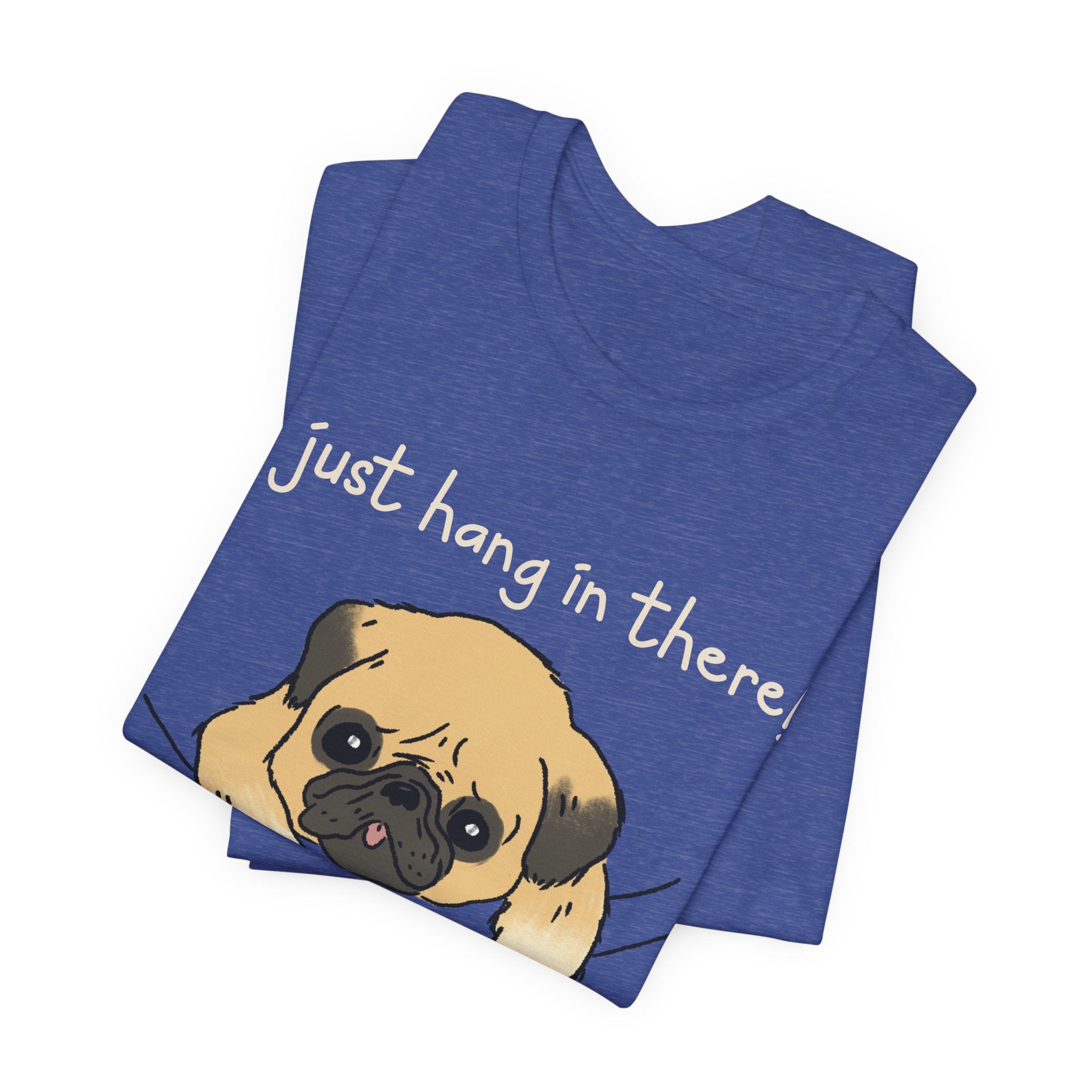 Just Hang In There Tee, Unisex T-Shirt