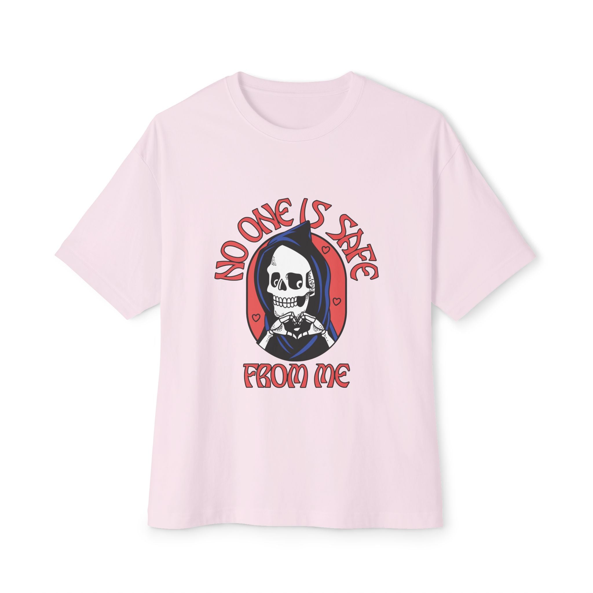 Unisex Graphic Oversized Tee - 'No one is Safe from me'
