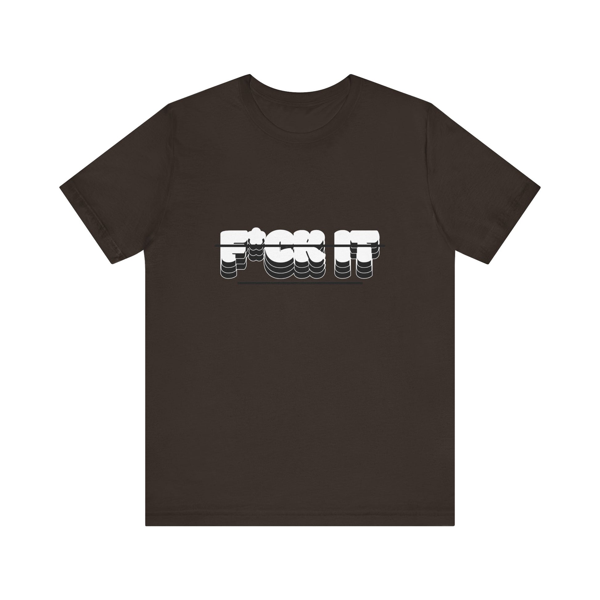F*ck it  Tee, Funny T-Shirt