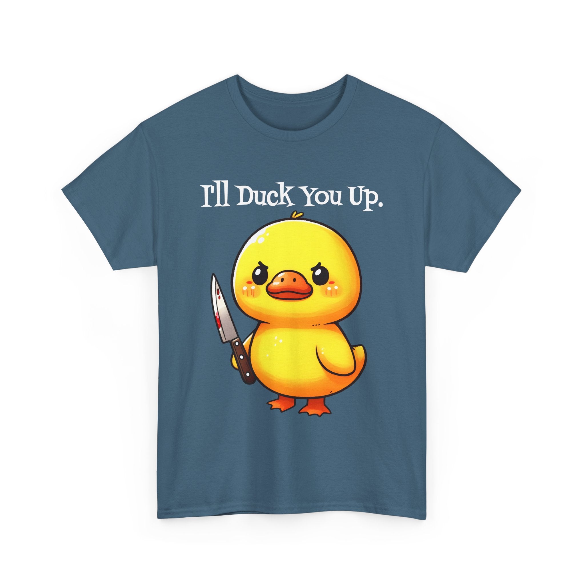 I'll Duck you Up. T-shirt funny graphic tee