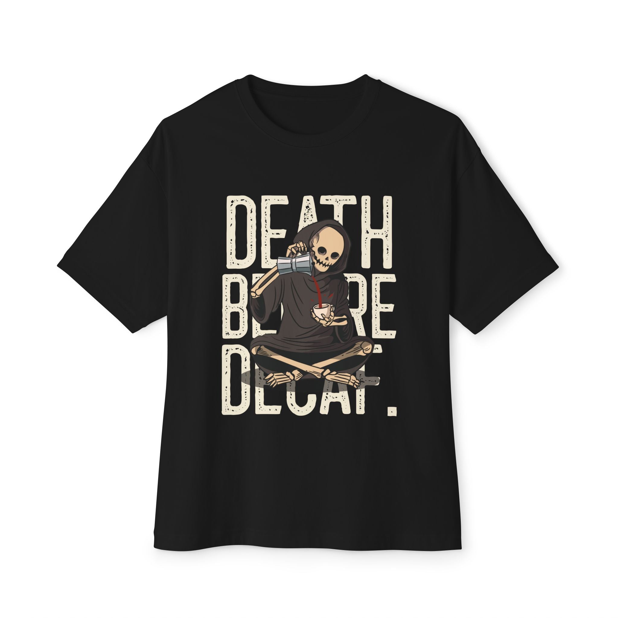 Death Before Decaf Coffee Lover Oversized Tee