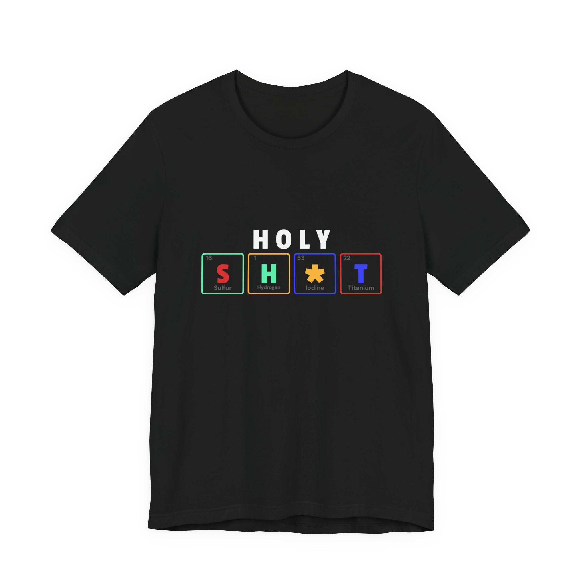 Holy Sh*t Funny Tee, Unisex T-Shirt