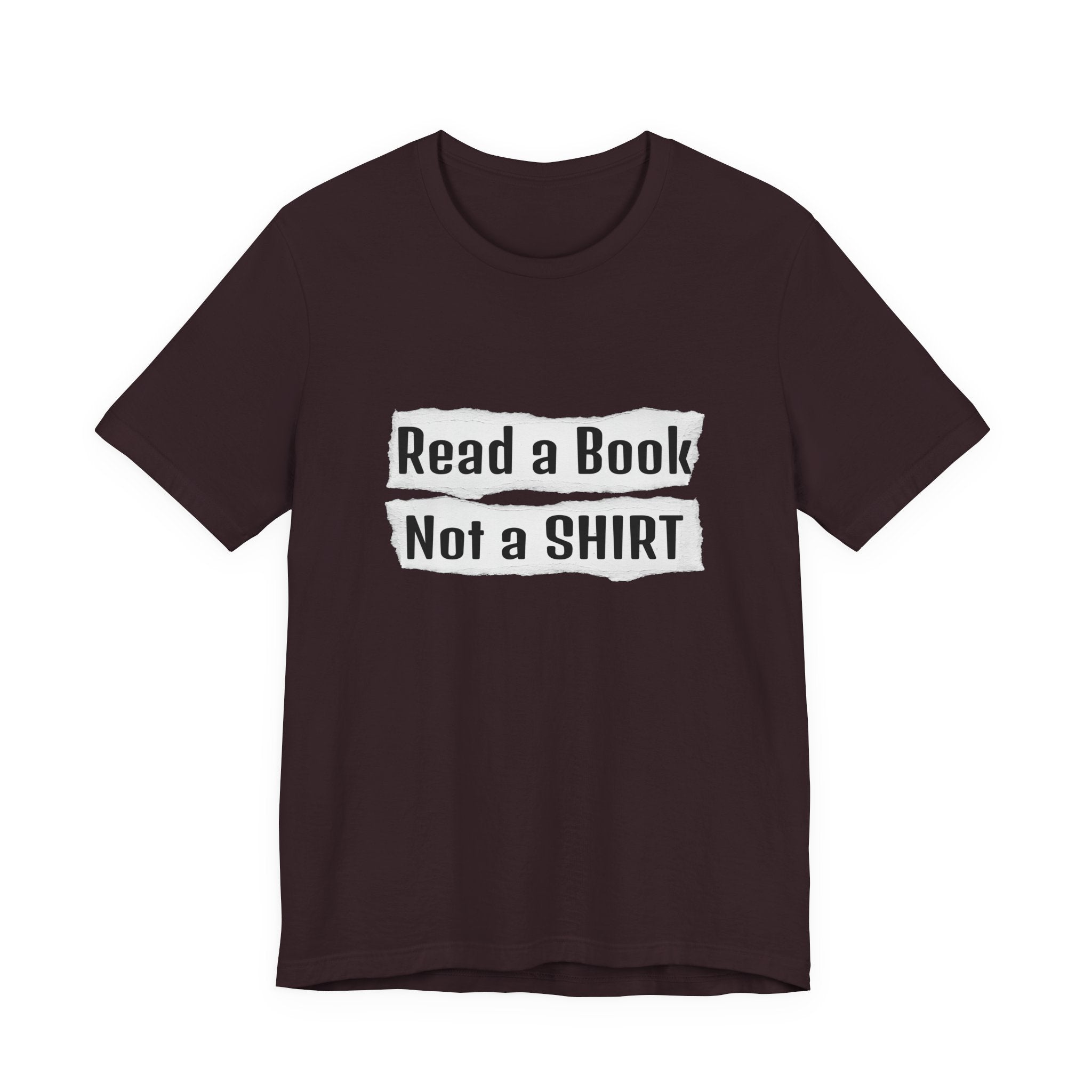 Read a Book Not a Shirt Unisex Tee