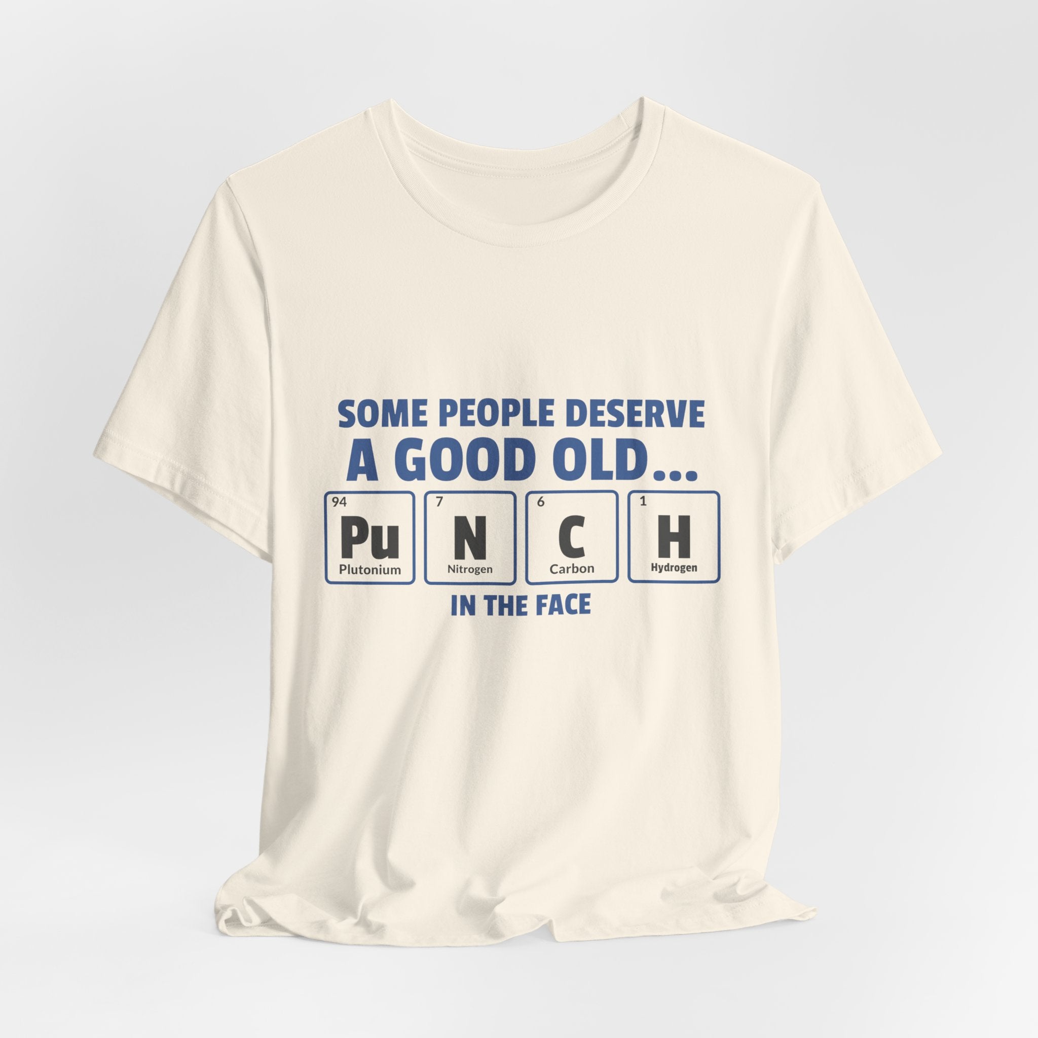 Some People Deserve a Good Old...Punch in the Face! Tee, casual graphic T-shirt