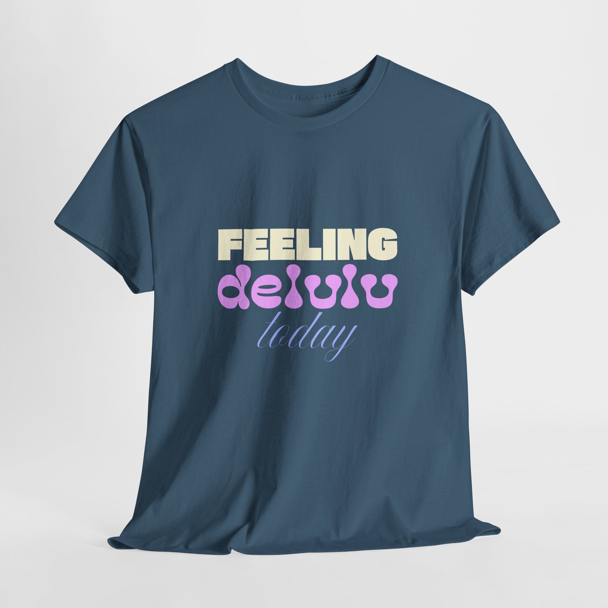 Feeling Delulu today Unisex Heavy Cotton Tee