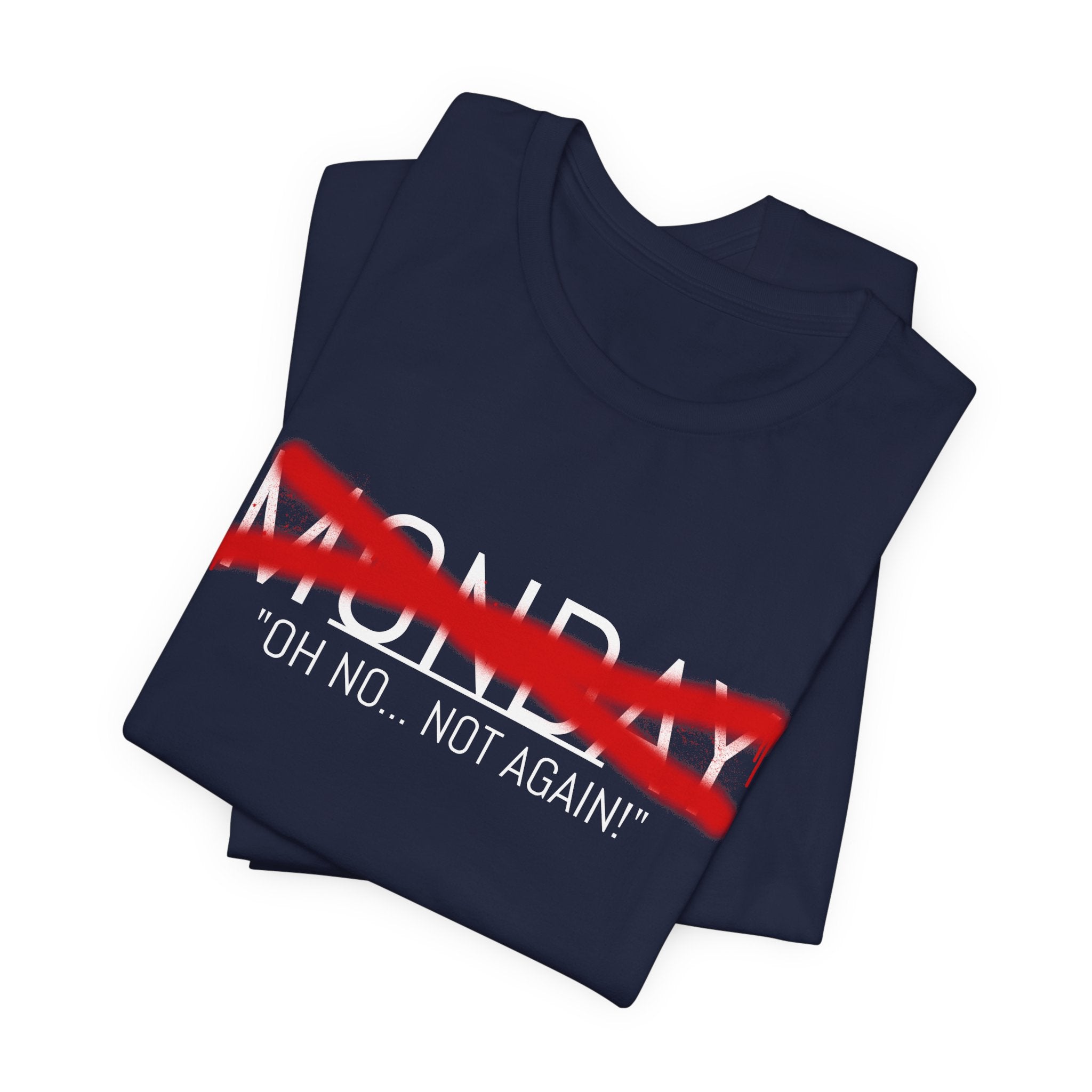 Funny Monday Unisex Tee - "Oh No, Not Again!" - Casual Graphic T-Shirt