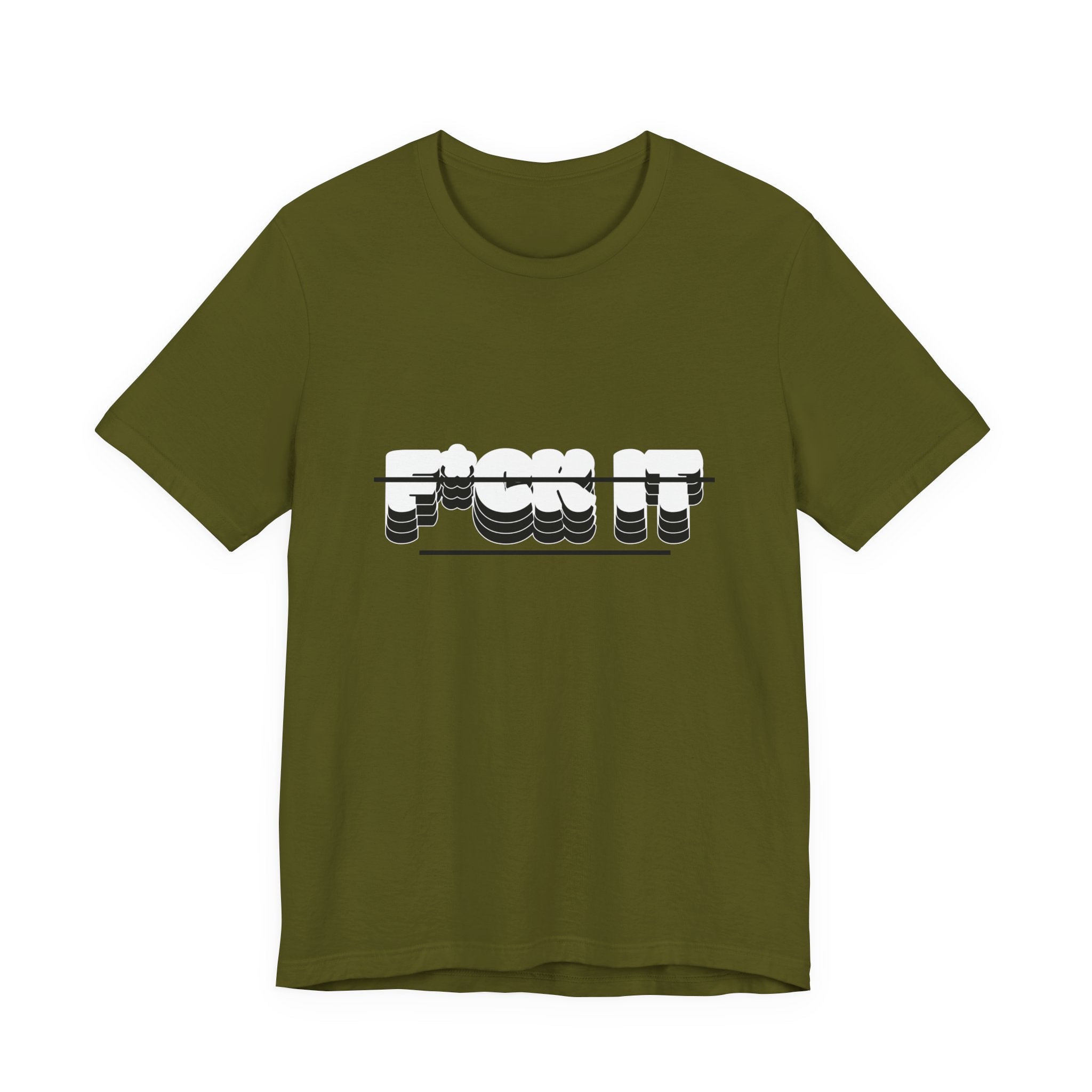 F*ck it  Tee, Funny T-Shirt