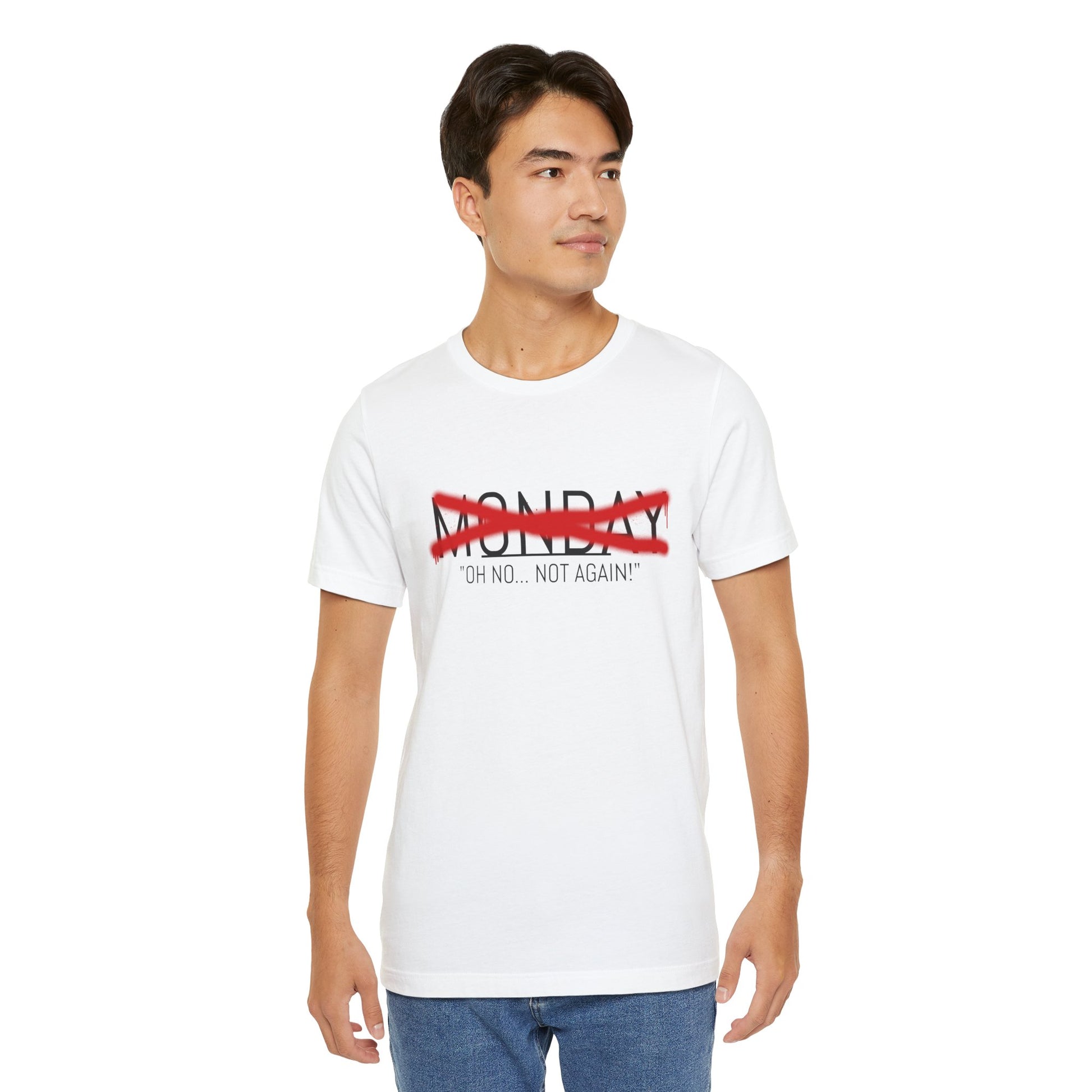 Funny Monday Unisex Tee - "Oh No, Not Again!" - Casual Graphic T-Shirt