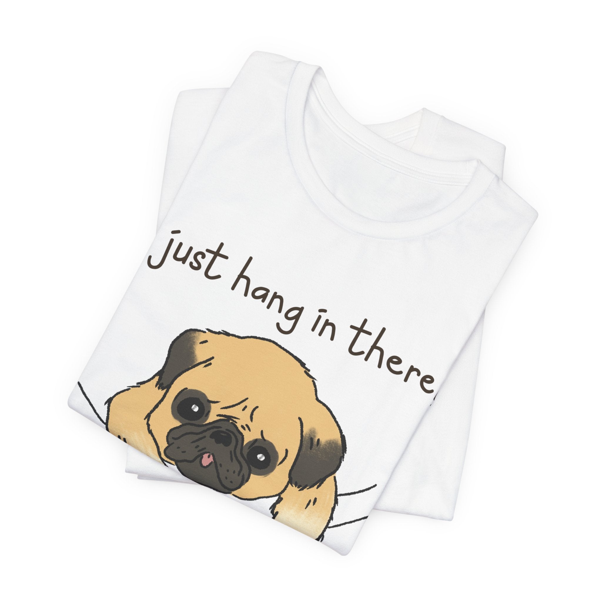 Just Hang In There Tee, Unisex T-Shirt
