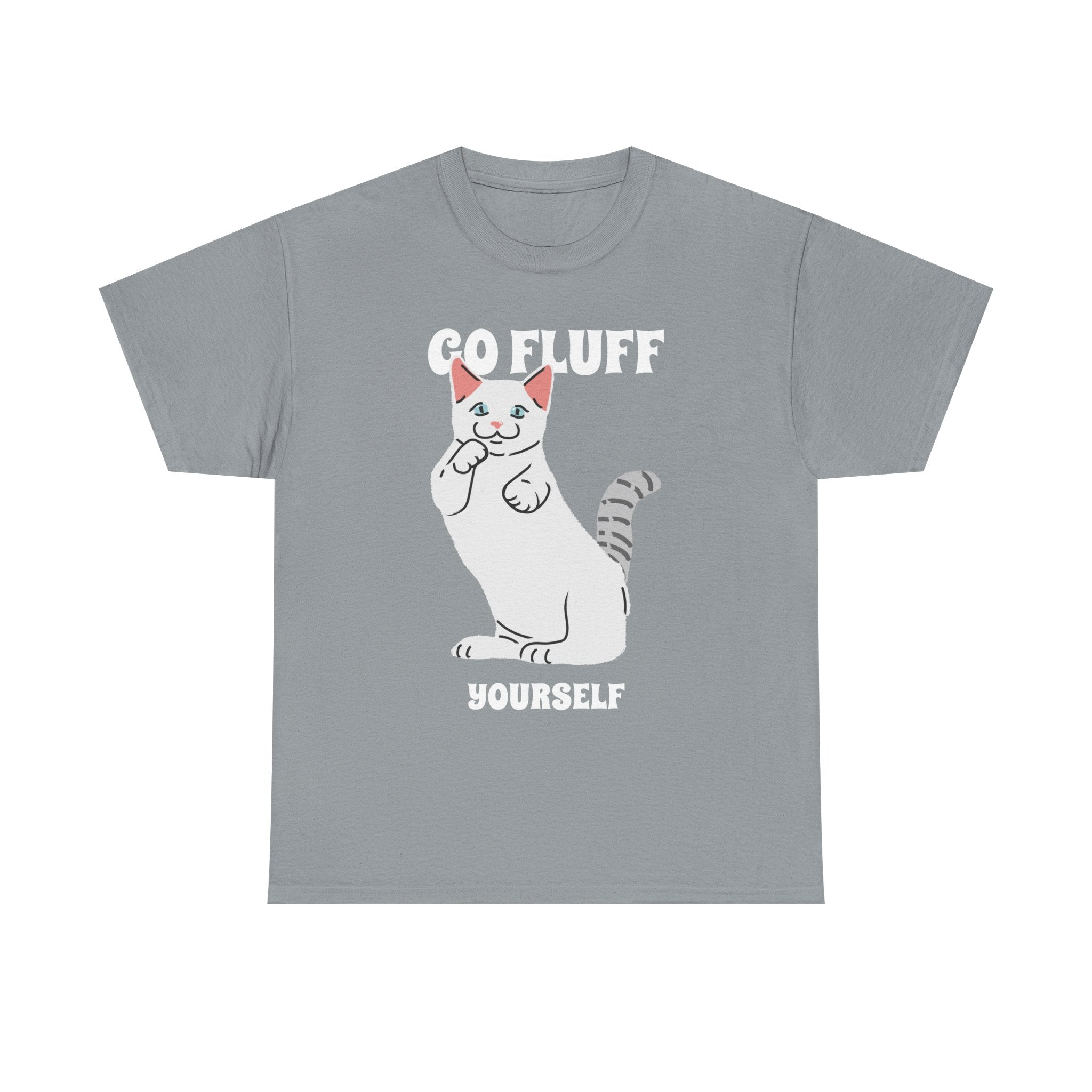Go Fluff Yourself T-Shirt, Funny Cat Shirt