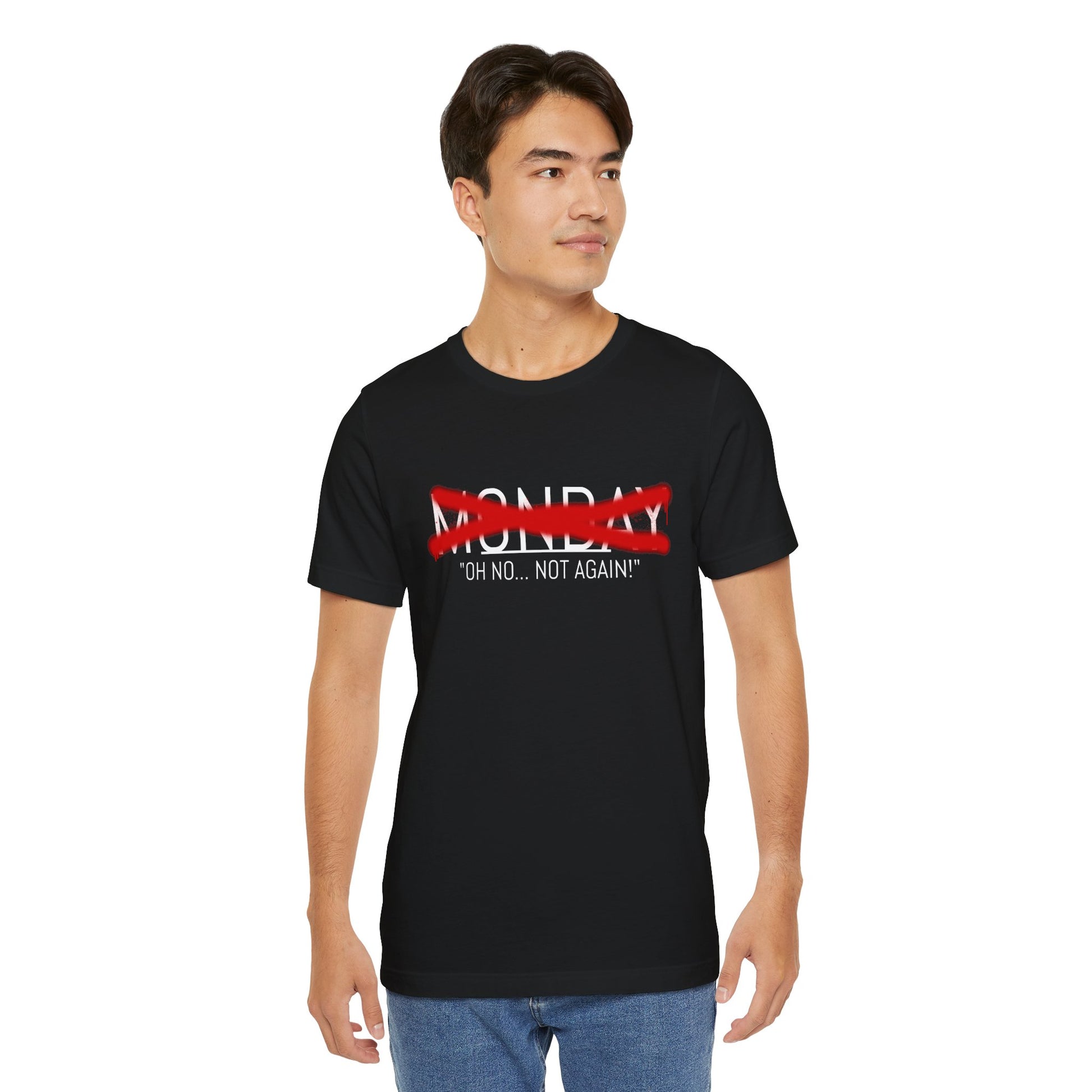 Funny Monday Unisex Tee - "Oh No, Not Again!" - Casual Graphic T-Shirt