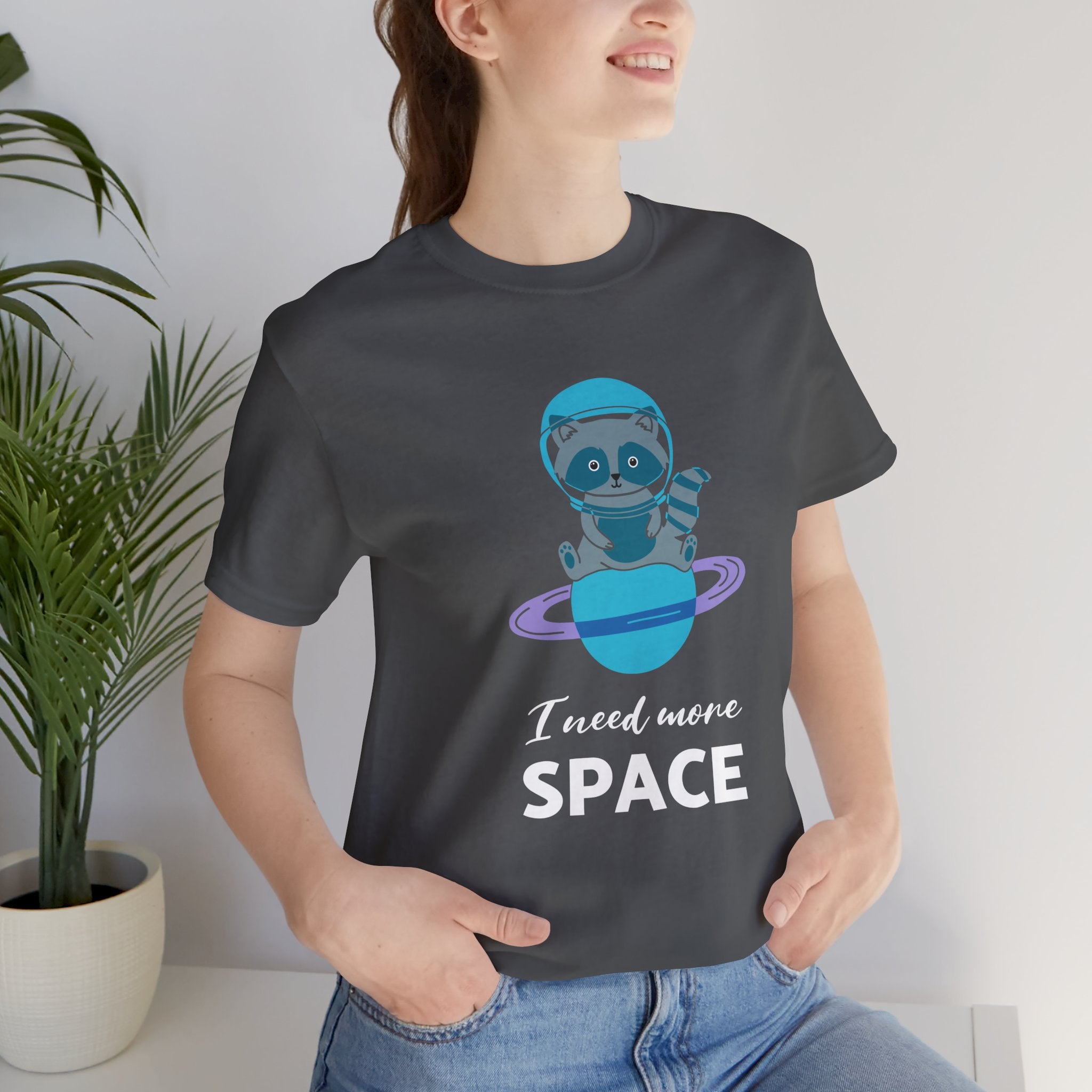 I need more space T-shirt