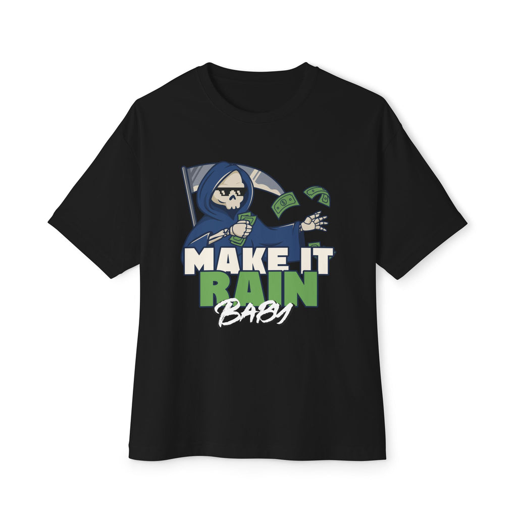 Make it rain baby, Humourous Grpahic Oversized T-Shirt