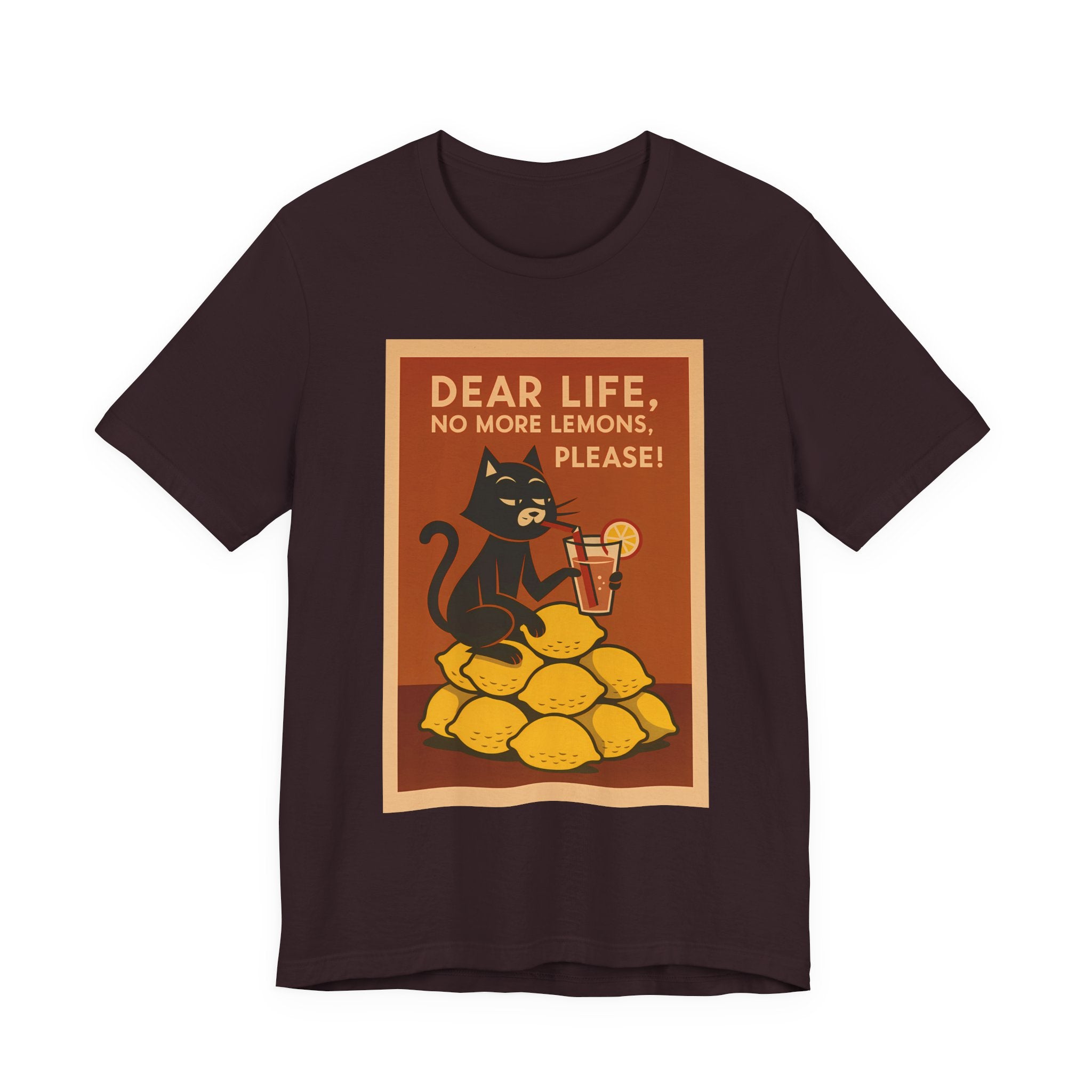 Dear Life No More Lemons Tee, Funny Cat Tee, Unisex Graphic T-Shirt