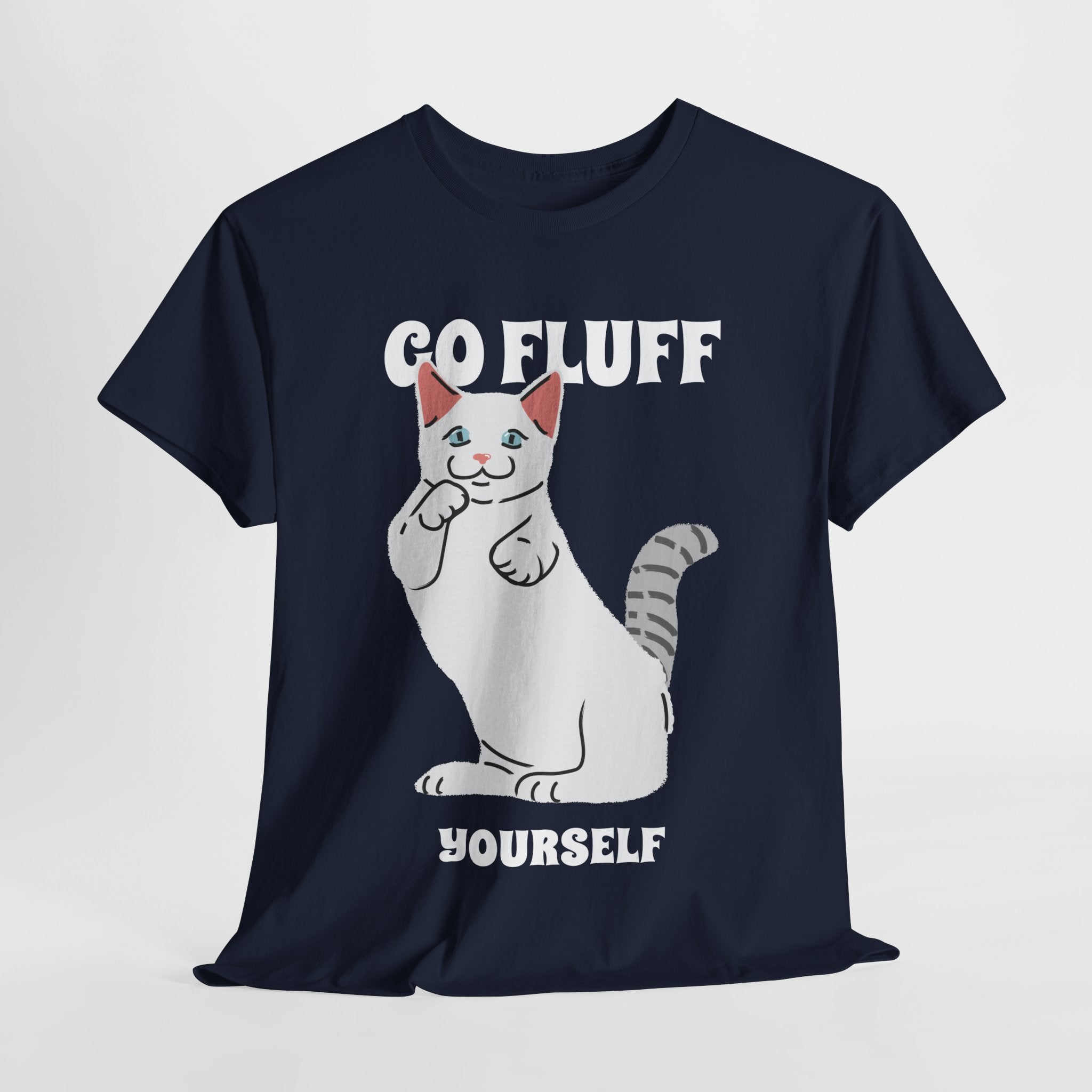 Go Fluff Yourself T-Shirt, Funny Cat Shirt