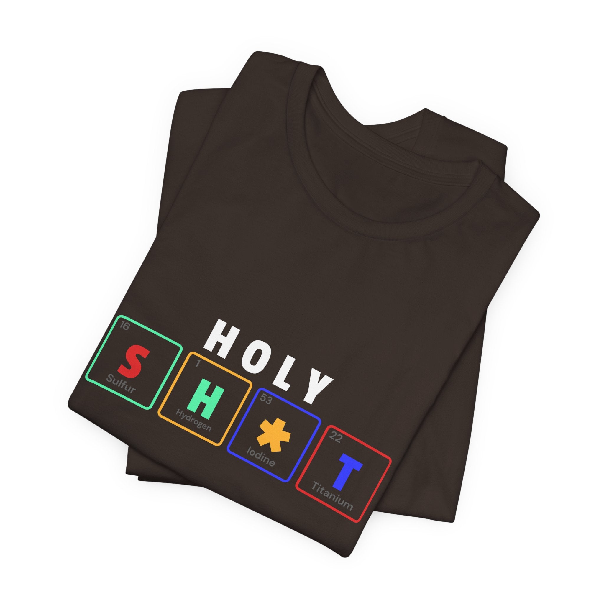 Holy Sh*t Funny Tee, Unisex T-Shirt
