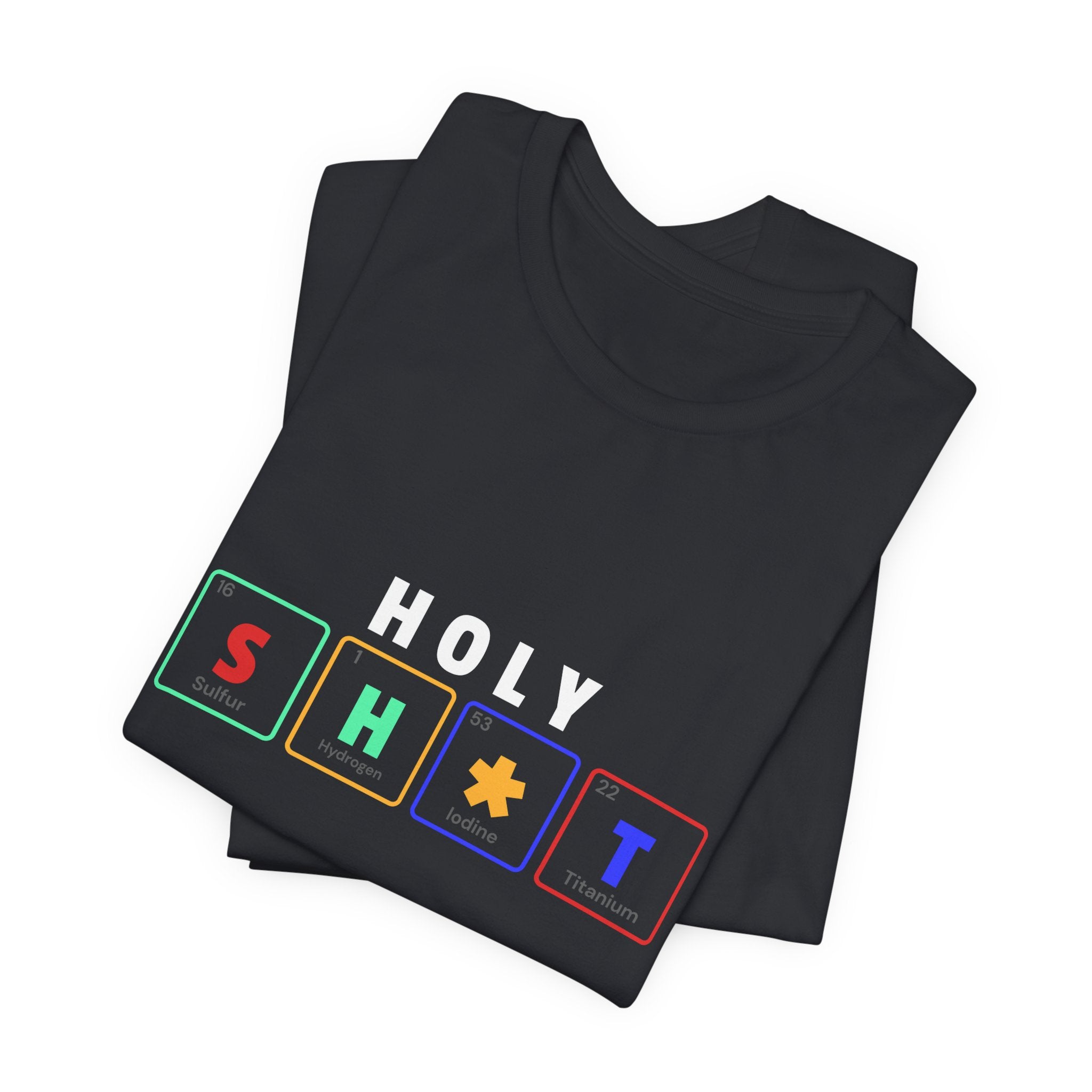 Holy Sh*t Funny Tee, Unisex T-Shirt