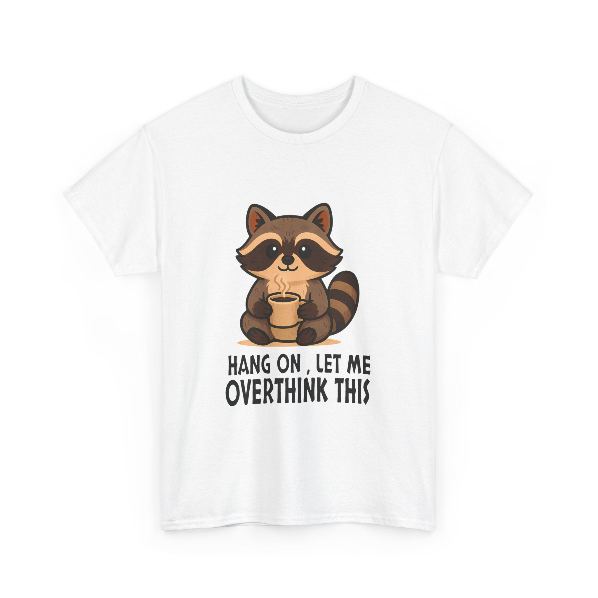 Hang on, Let me Overthink This Raccoon Tee, Casual Graphic T-shirt