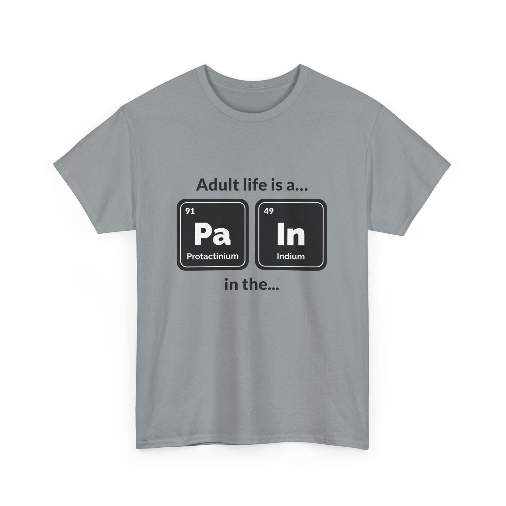 Adult Life is a Pain in the... Tee, Funny Unisex Cotton T-Shirt