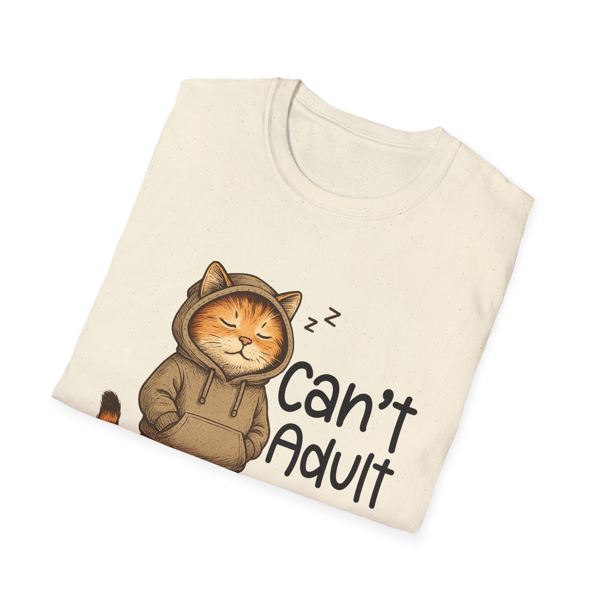 Can't Adult Today Shirt, Unisex Cotton T-Shirt