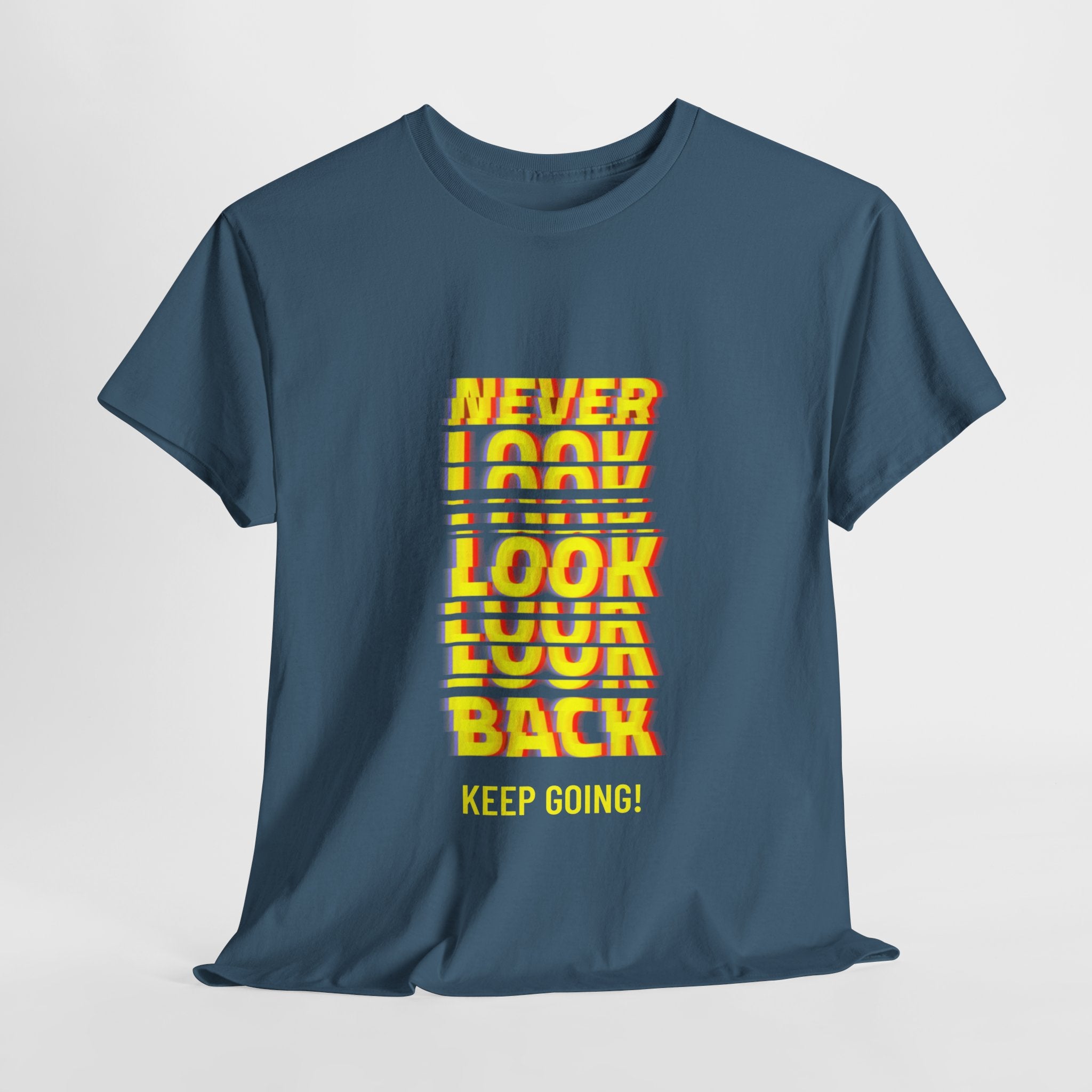 Never Look Back, Keep Going Motivational Unisex Heavy Cotton T-Shirt