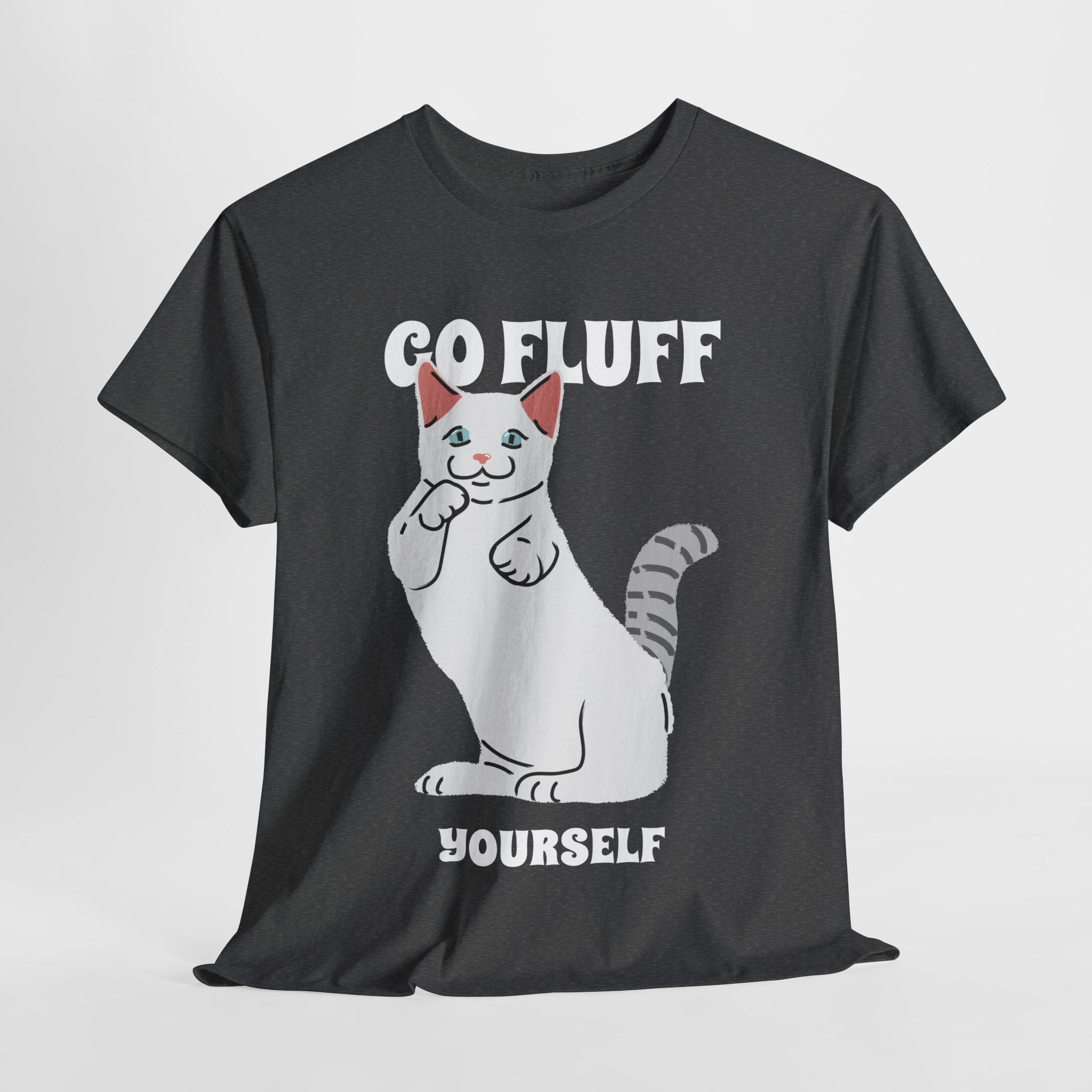 Go Fluff Yourself T-Shirt, Funny Cat Shirt