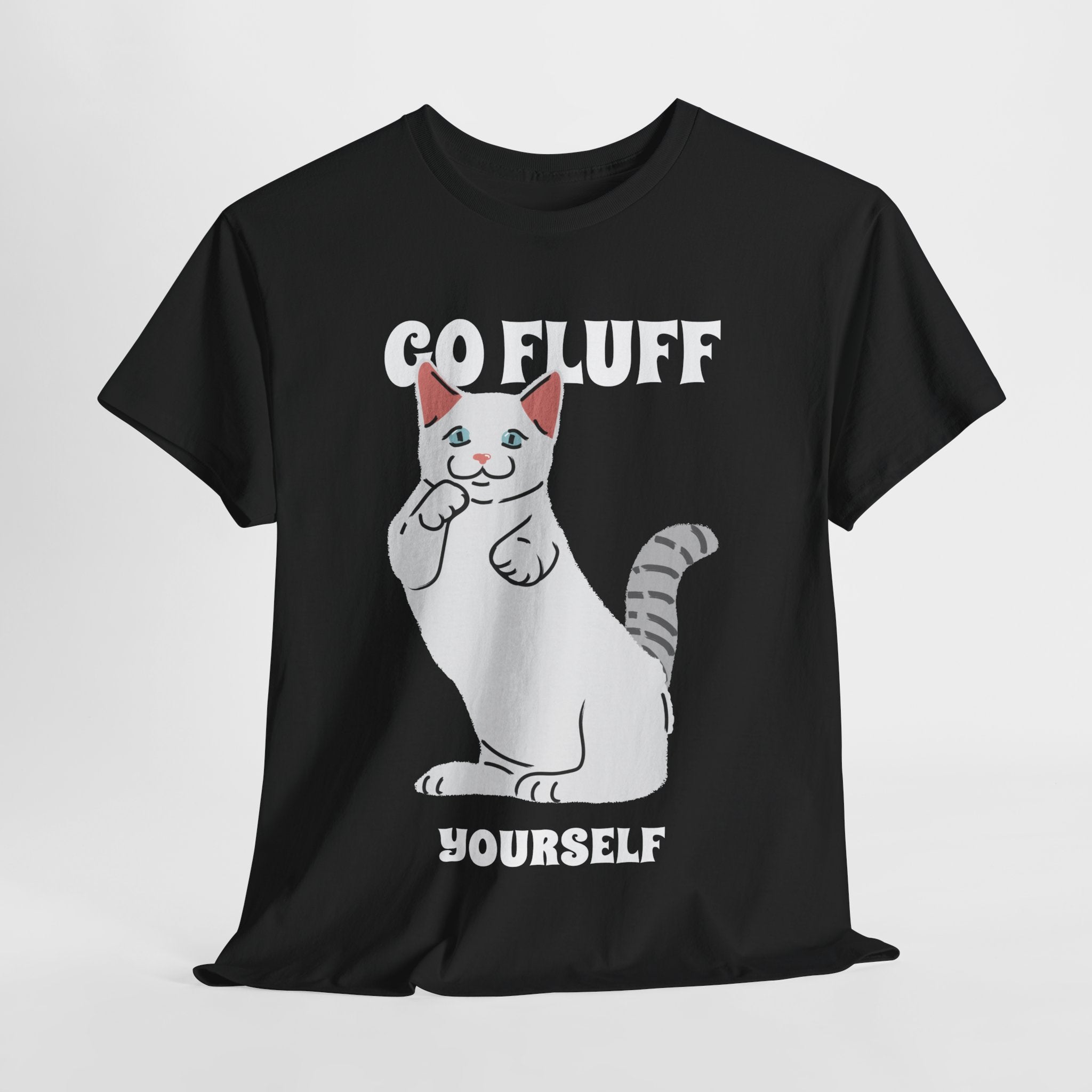 Go Fluff Yourself T-Shirt, Funny Cat Shirt