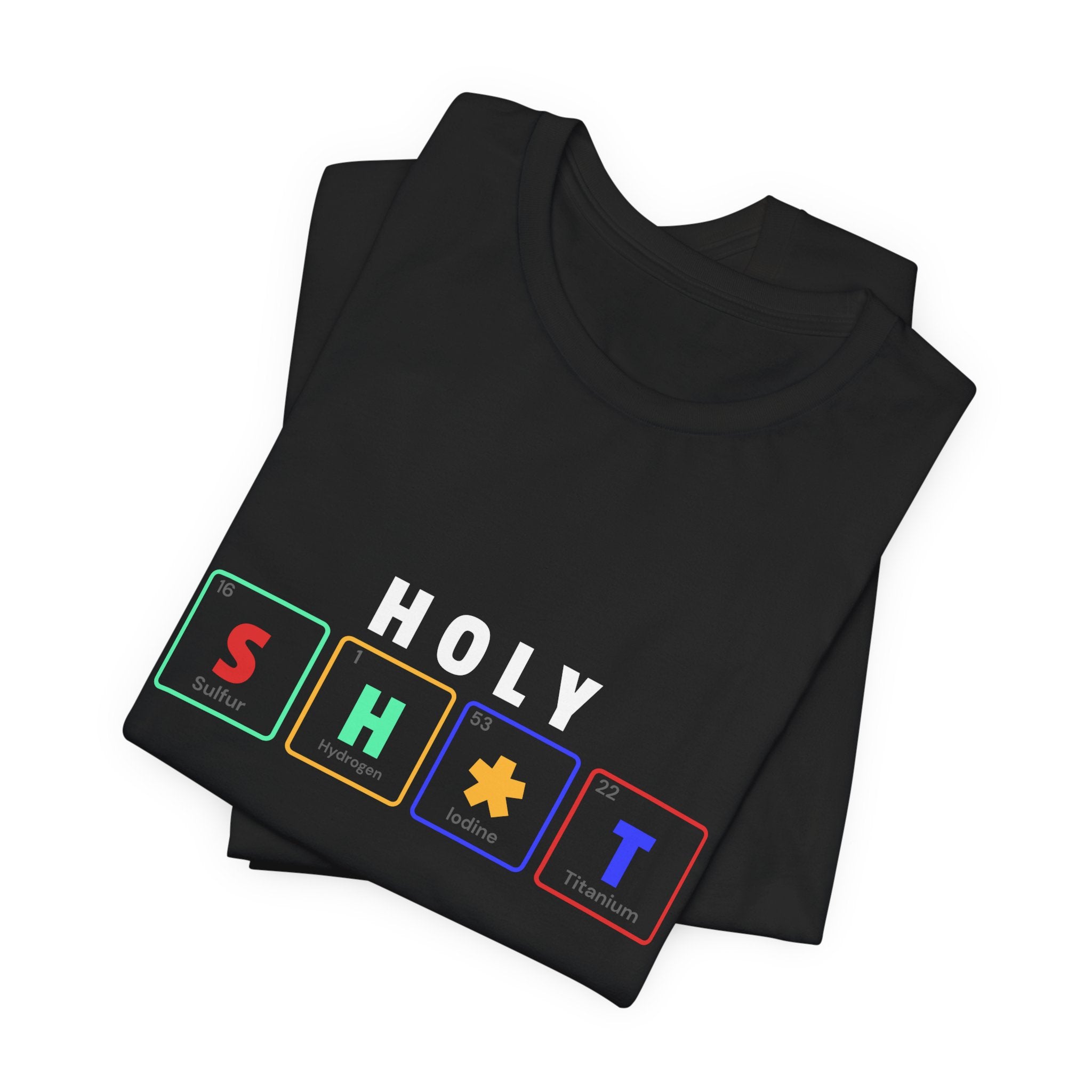 Holy Sh*t Funny Tee, Unisex T-Shirt