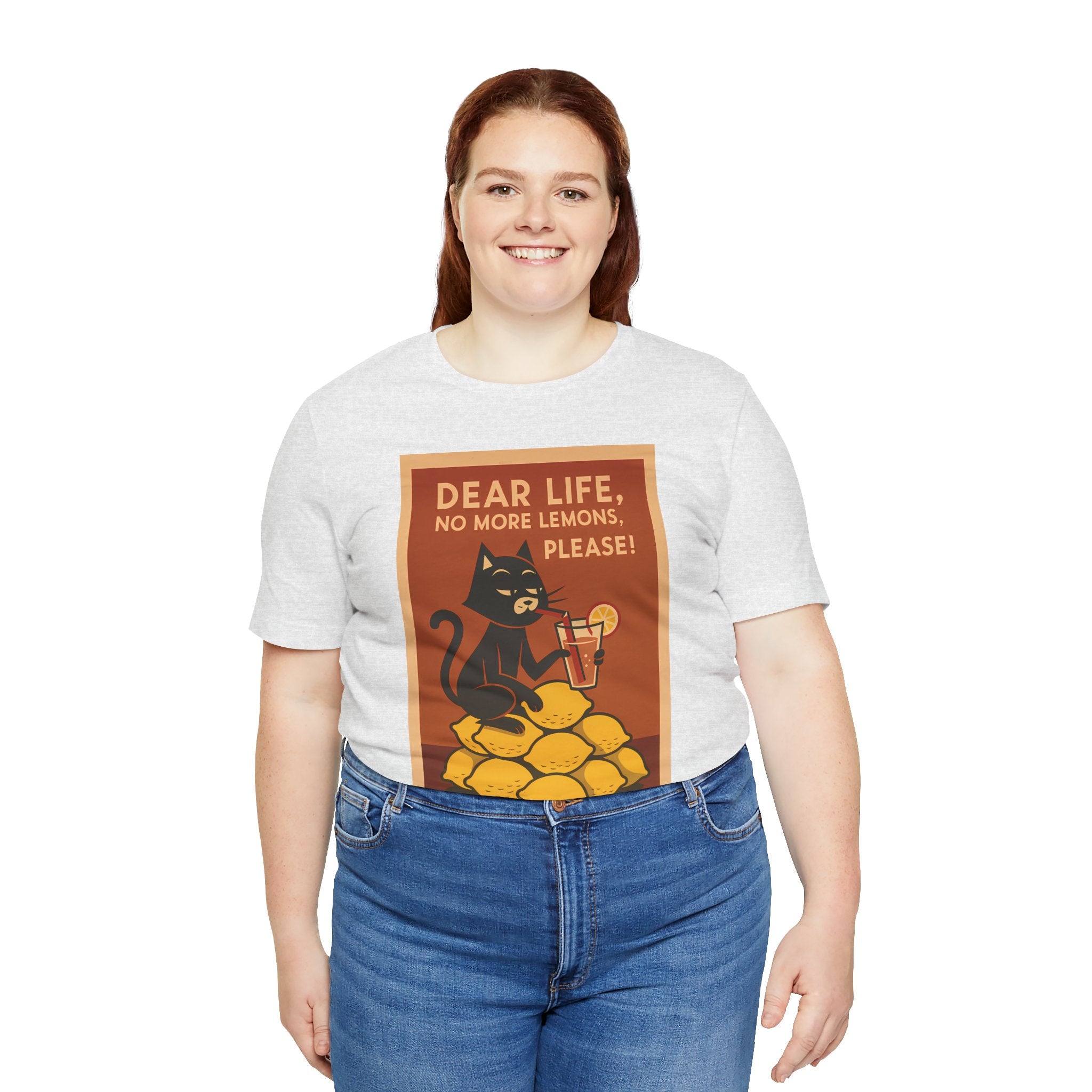 Dear Life No More Lemons Tee, Funny Cat Tee, Unisex Graphic T-Shirt