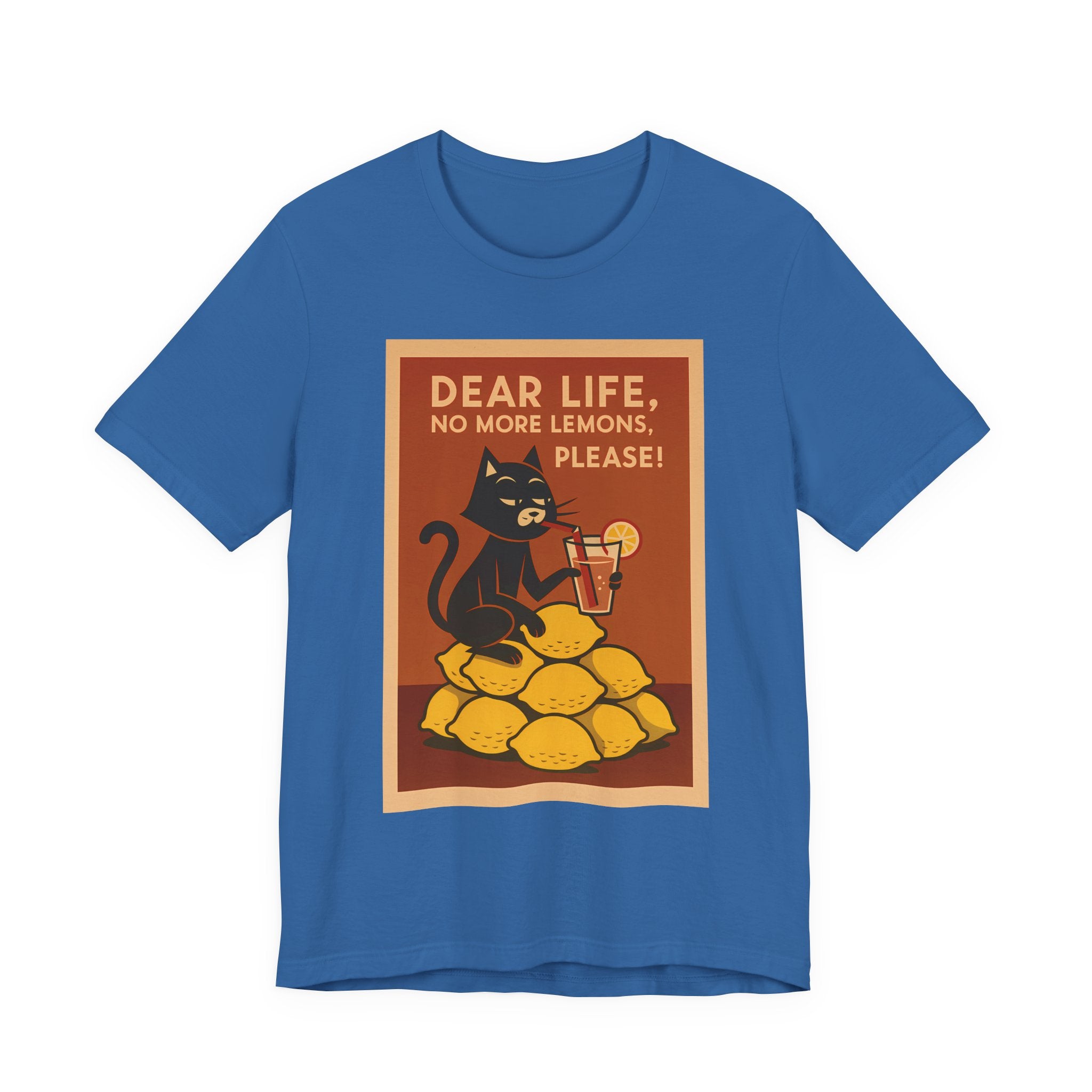 Dear Life No More Lemons Tee, Funny Cat Tee, Unisex Graphic T-Shirt