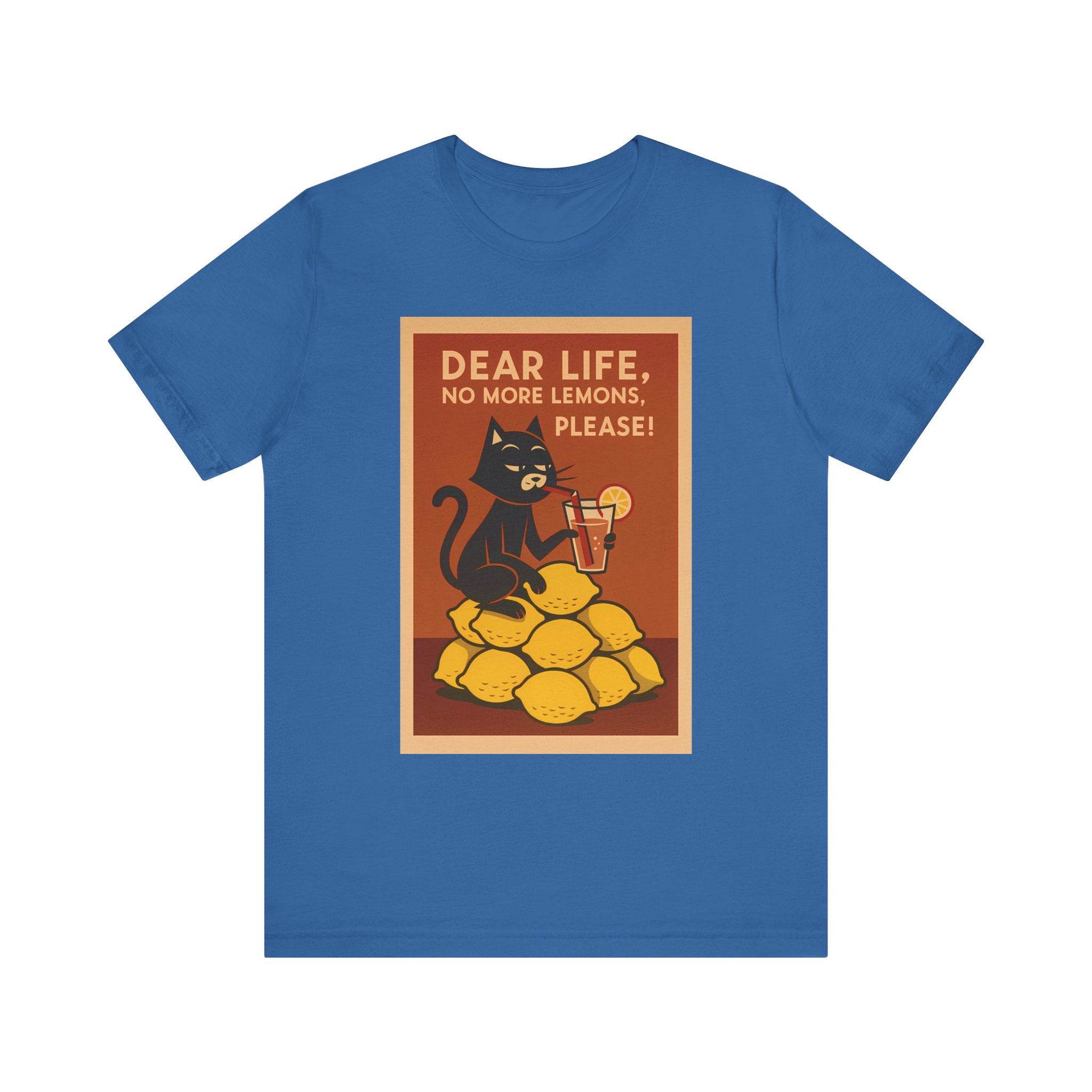 Dear Life No More Lemons Tee, Funny Cat Tee, Unisex Graphic T-Shirt