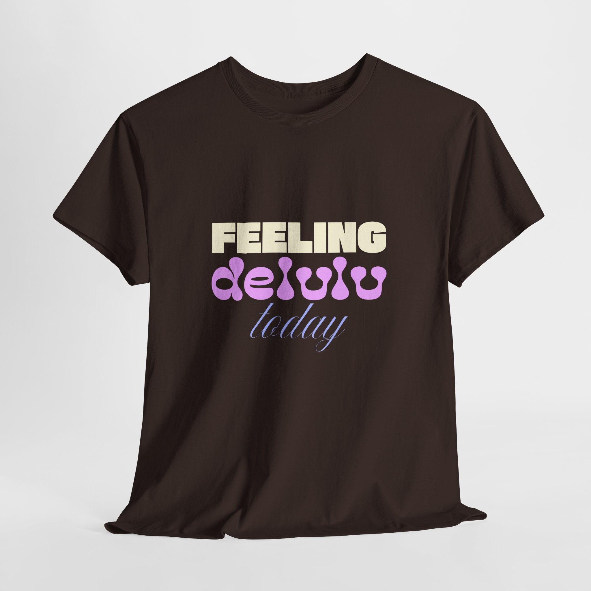 Feeling Delulu today Unisex Heavy Cotton Tee
