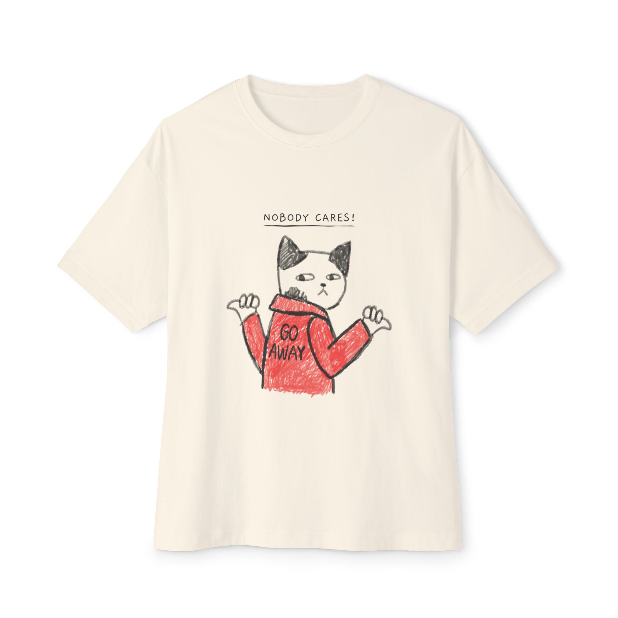 Nobody Cares , Go away, Unisex Oversized Tee