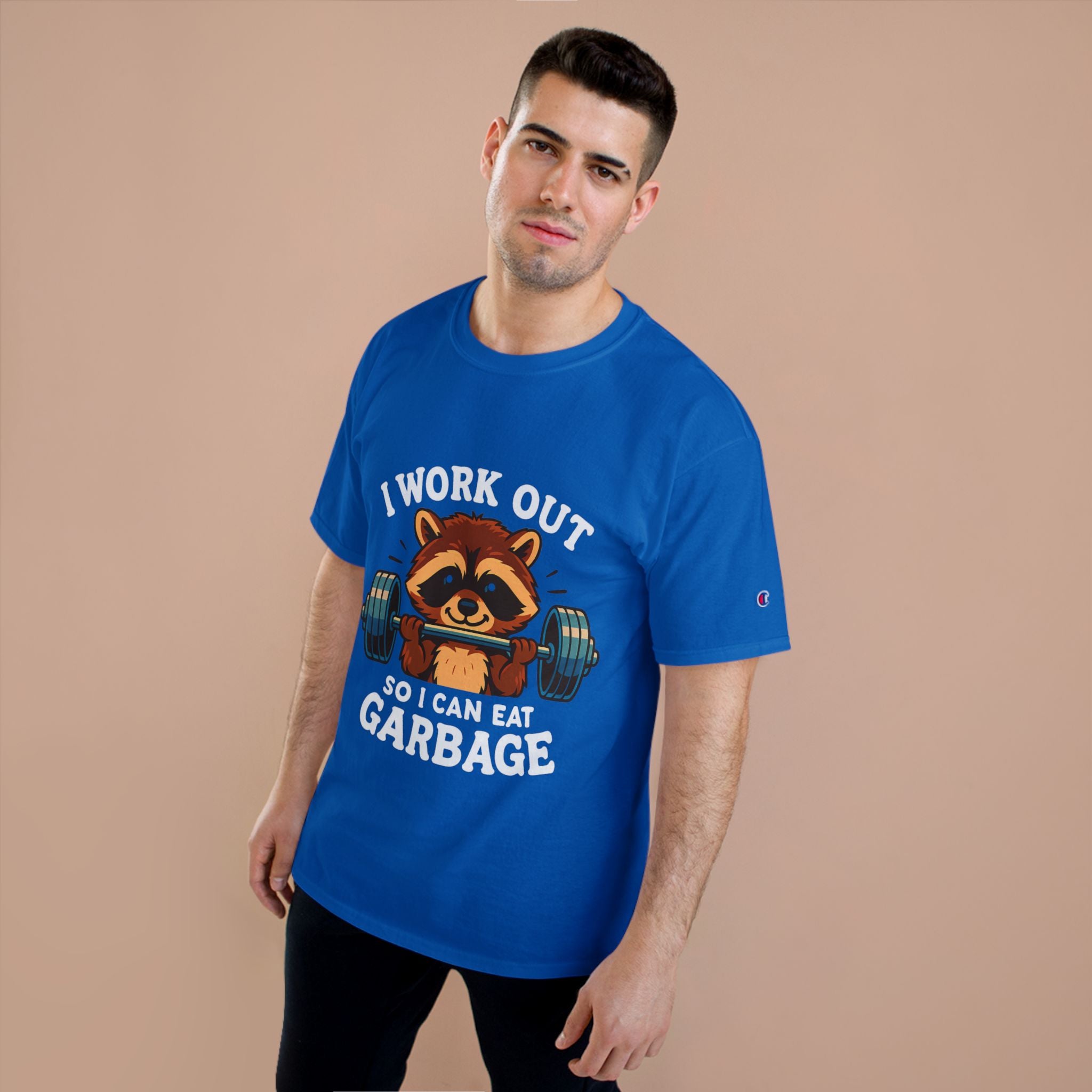 I Work Out So I Can Eat Garbage Tee, Champion Gym Shirt