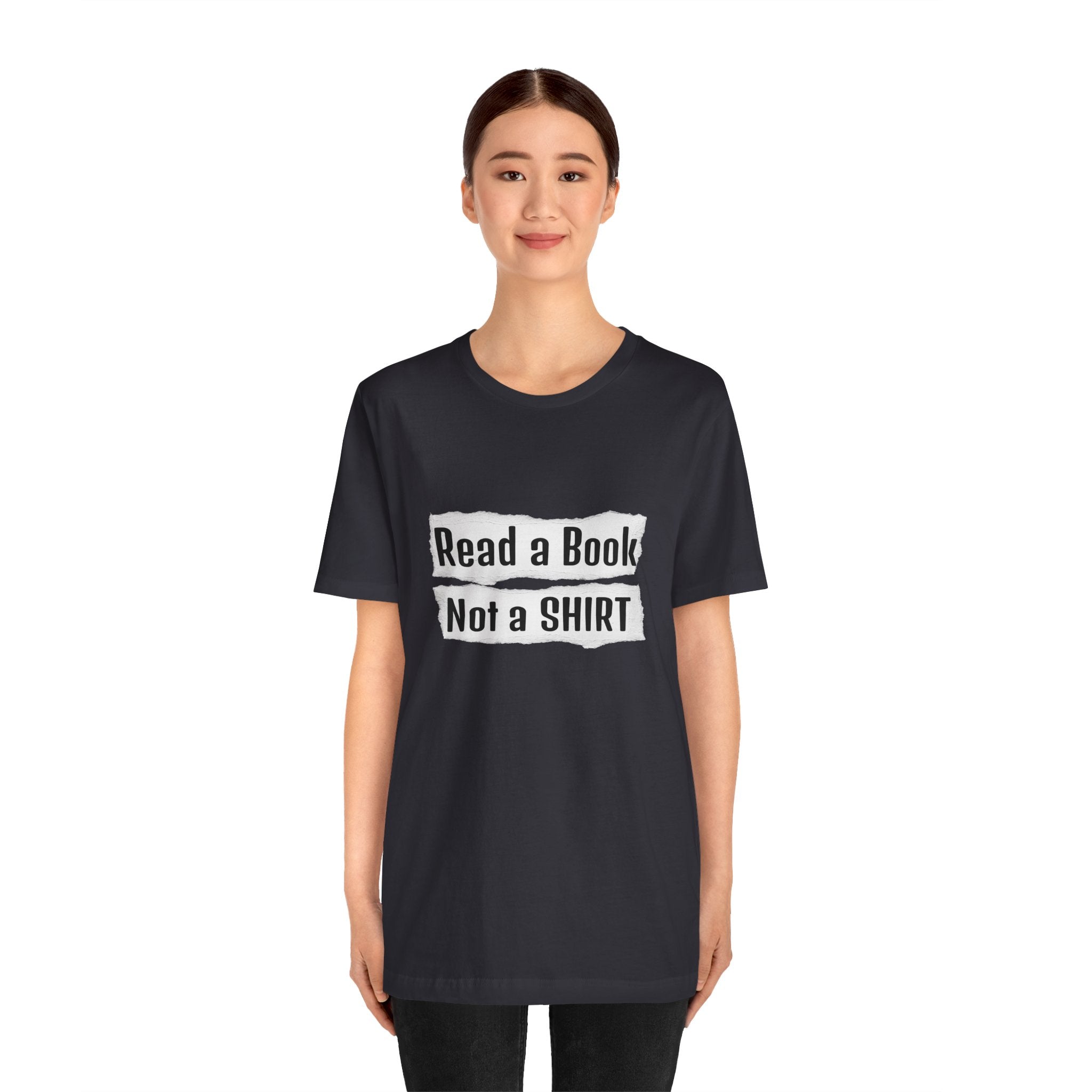Read a Book Not a Shirt Unisex Tee