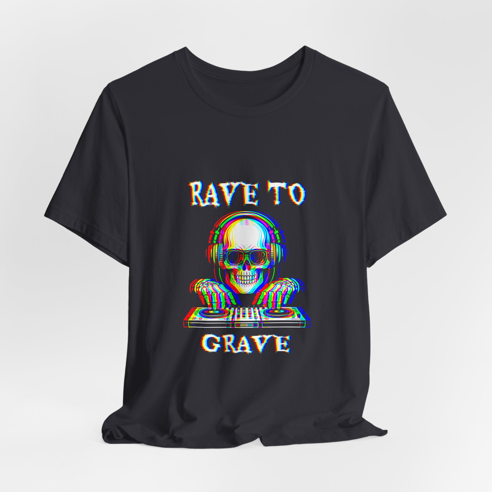 Rave to Grave Unisex Jersey Tee, DJ T-Shirt